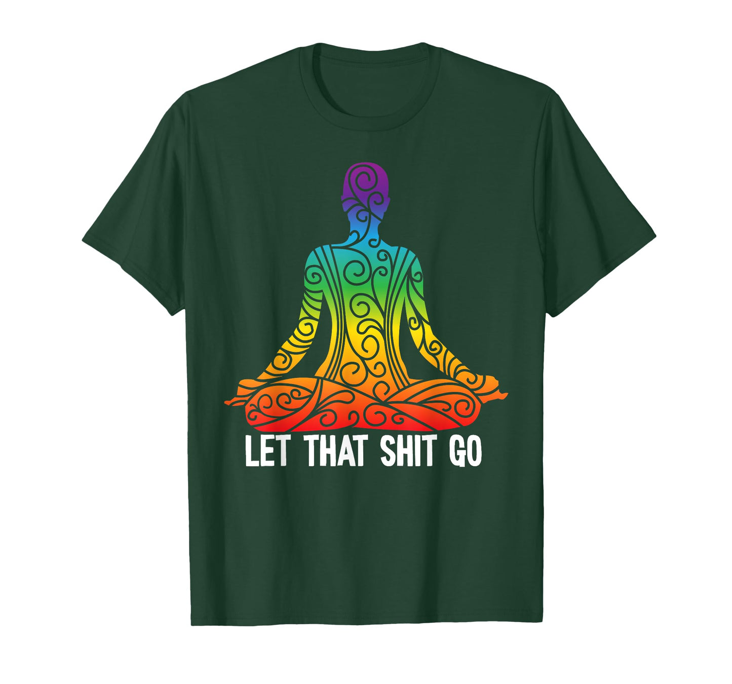 Let That Shit Go Funny Rainbow Buddha Yoga Meditation Gift T-Shirt