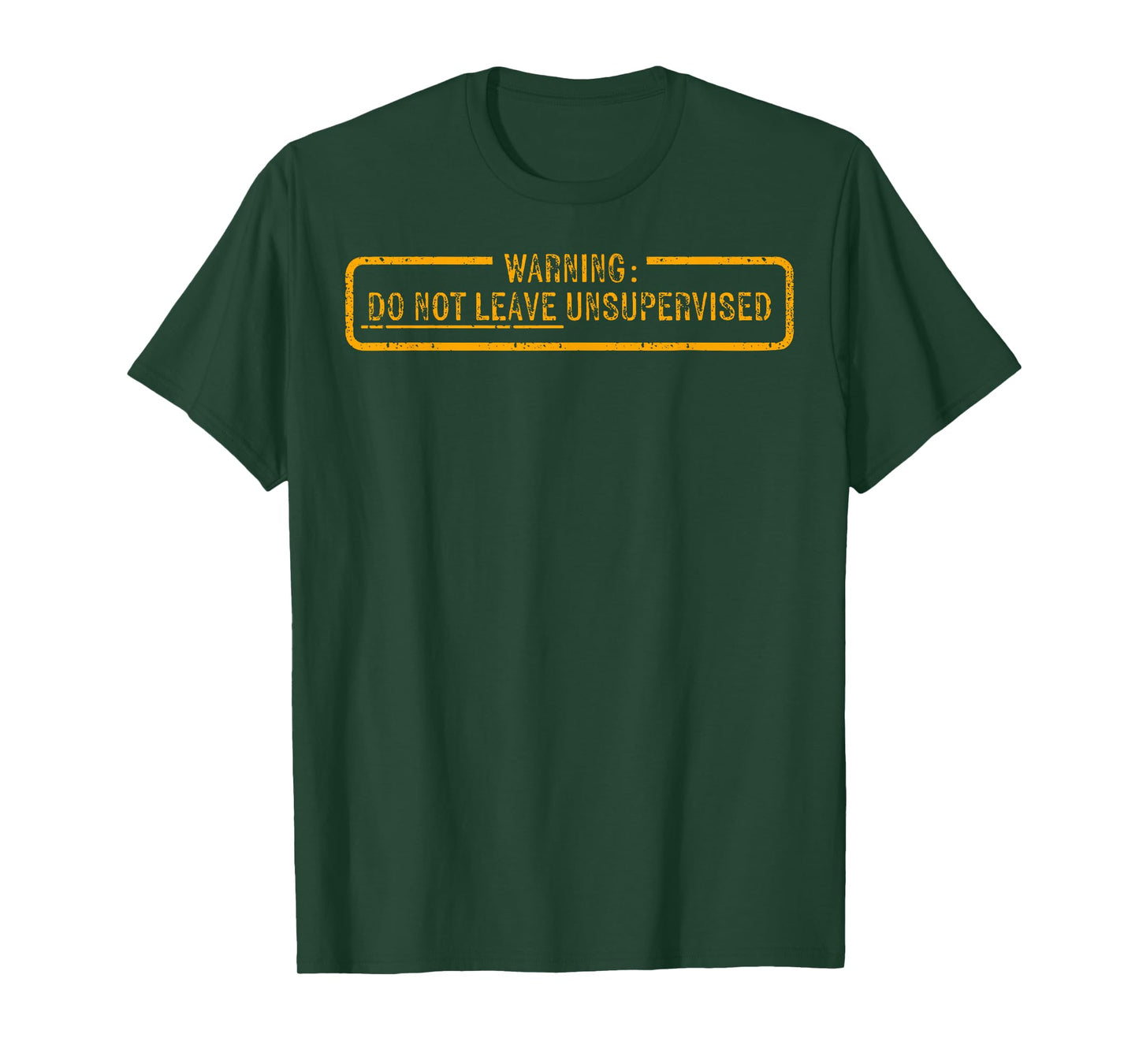 Warning Do Not Leave Unsupervised T-Shirt