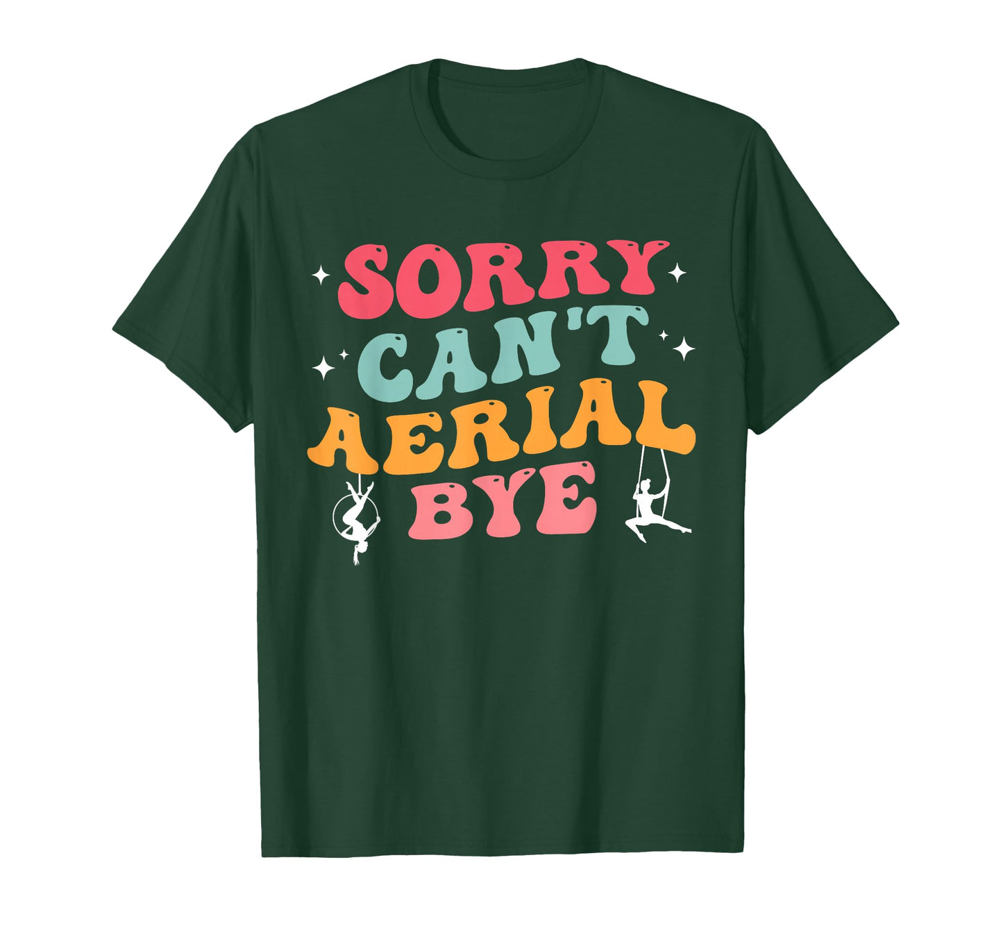 Funny Aerial Hoop Gifts Sorry Can't Aerial Bye Groovy Stars T-Shirt