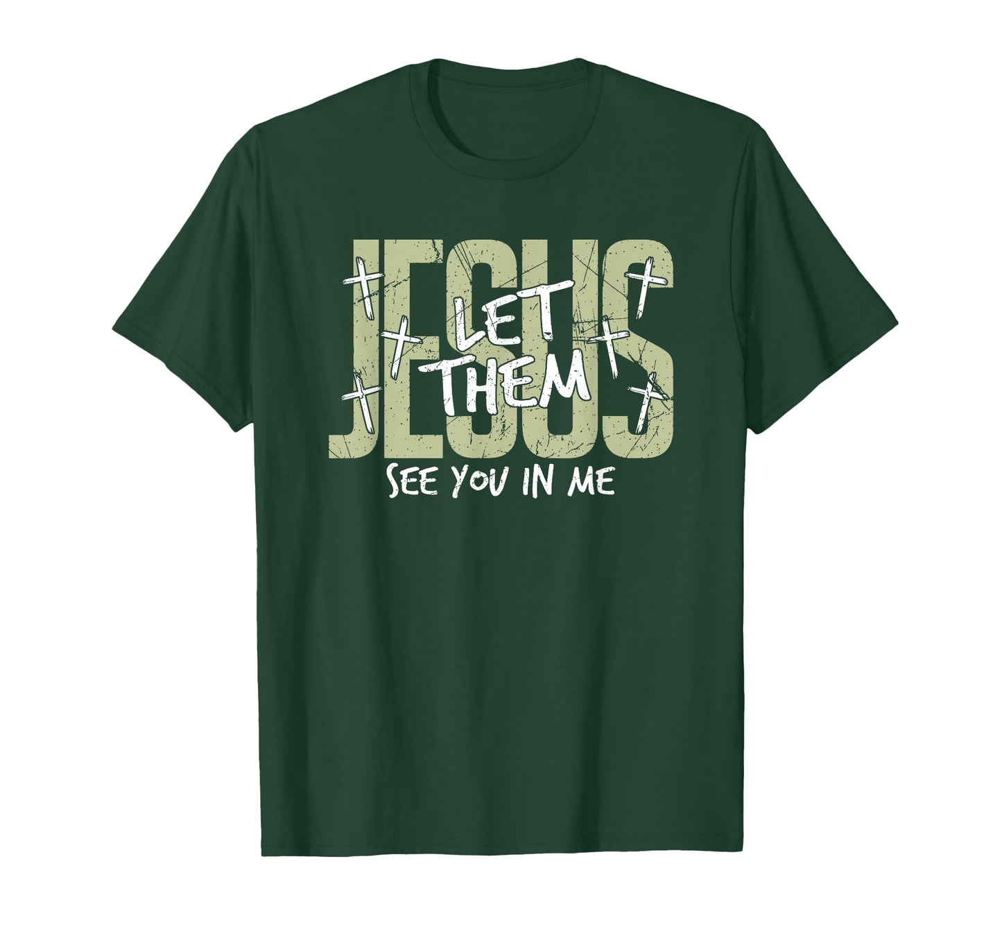 Jesus Let Them See You in Me, Christian T-Shirt