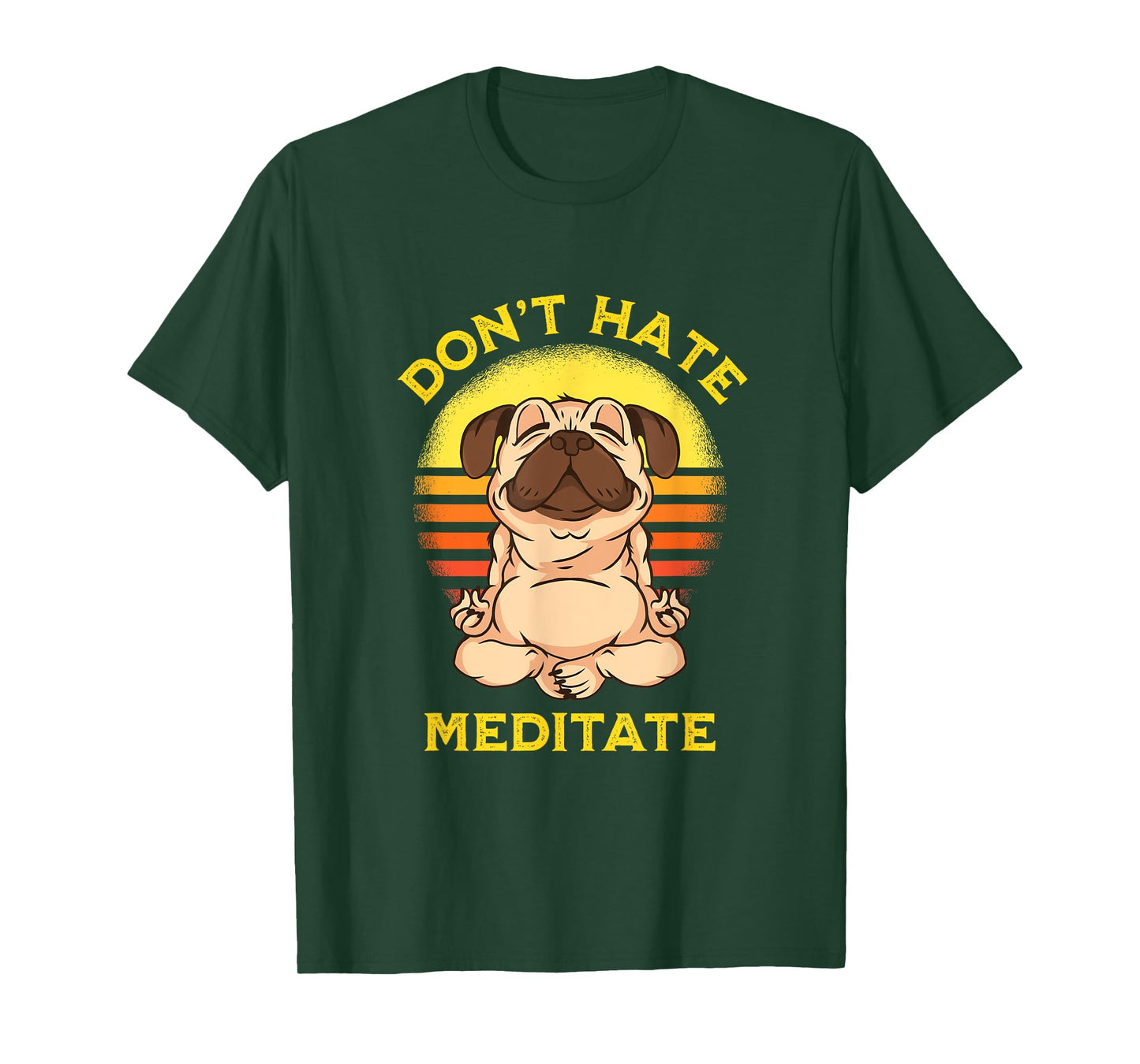 "Don't Hate Meditate" Retro Sun Meditation Yoga Pose Pug T-Shirt