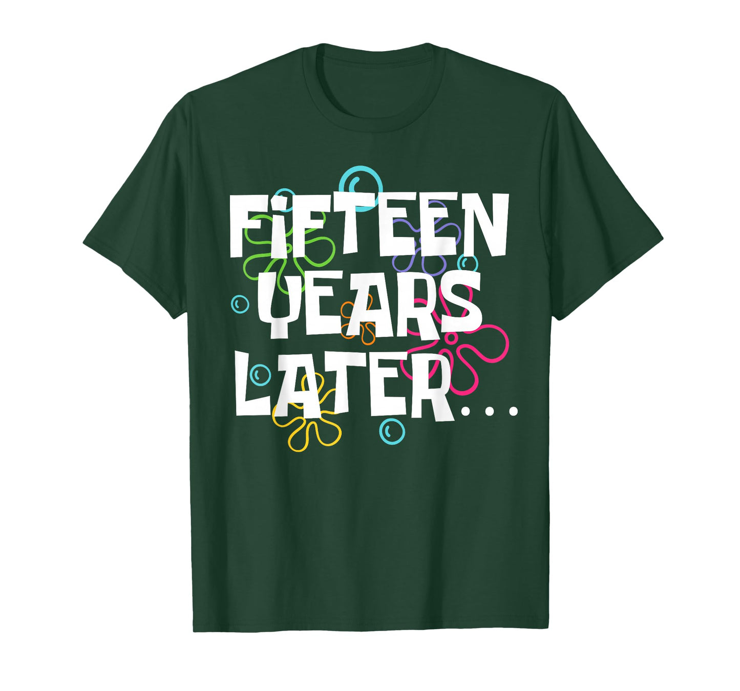 Fifteen Years Later Funny 15 Year Old 15th Birthday Party T-Shirt