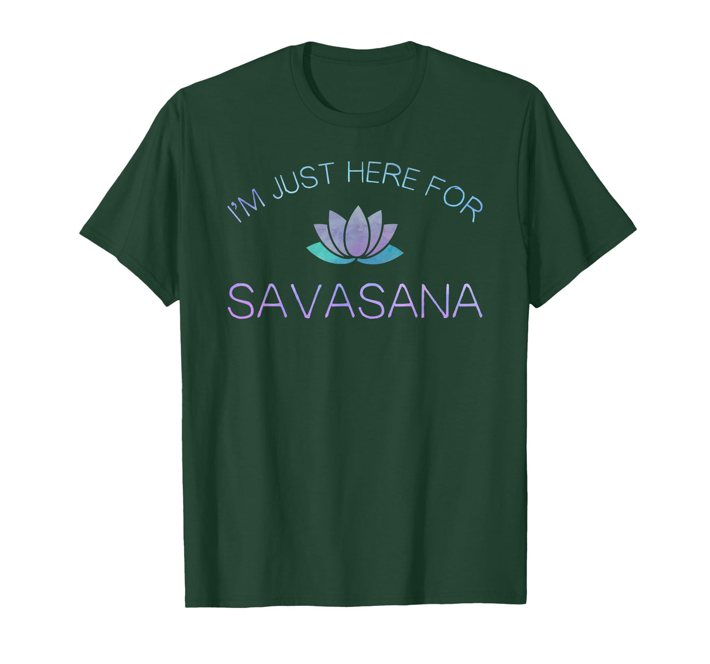 Yoga I'm Just Here For Savasana T-Shirt