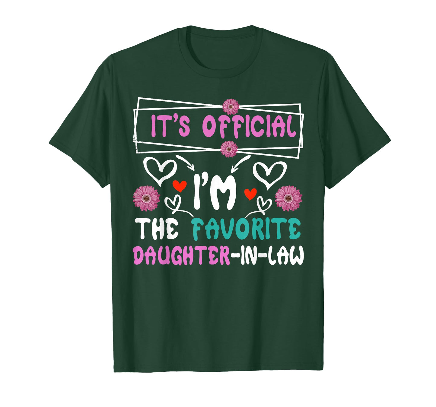 It's Official I'm The Favorite Daughter In Law T-Shirt
