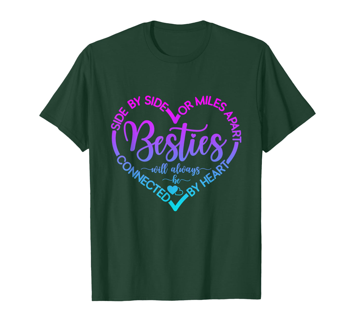Side By Side Or Miles Apart Besties Will Always Be By Heart T-Shirt