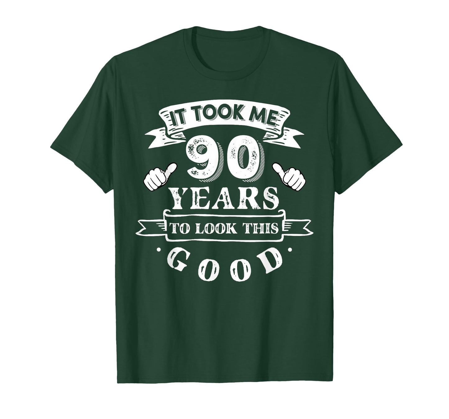 It Took Me 90 Years To Look This Good 90th Birthday T-Shirt