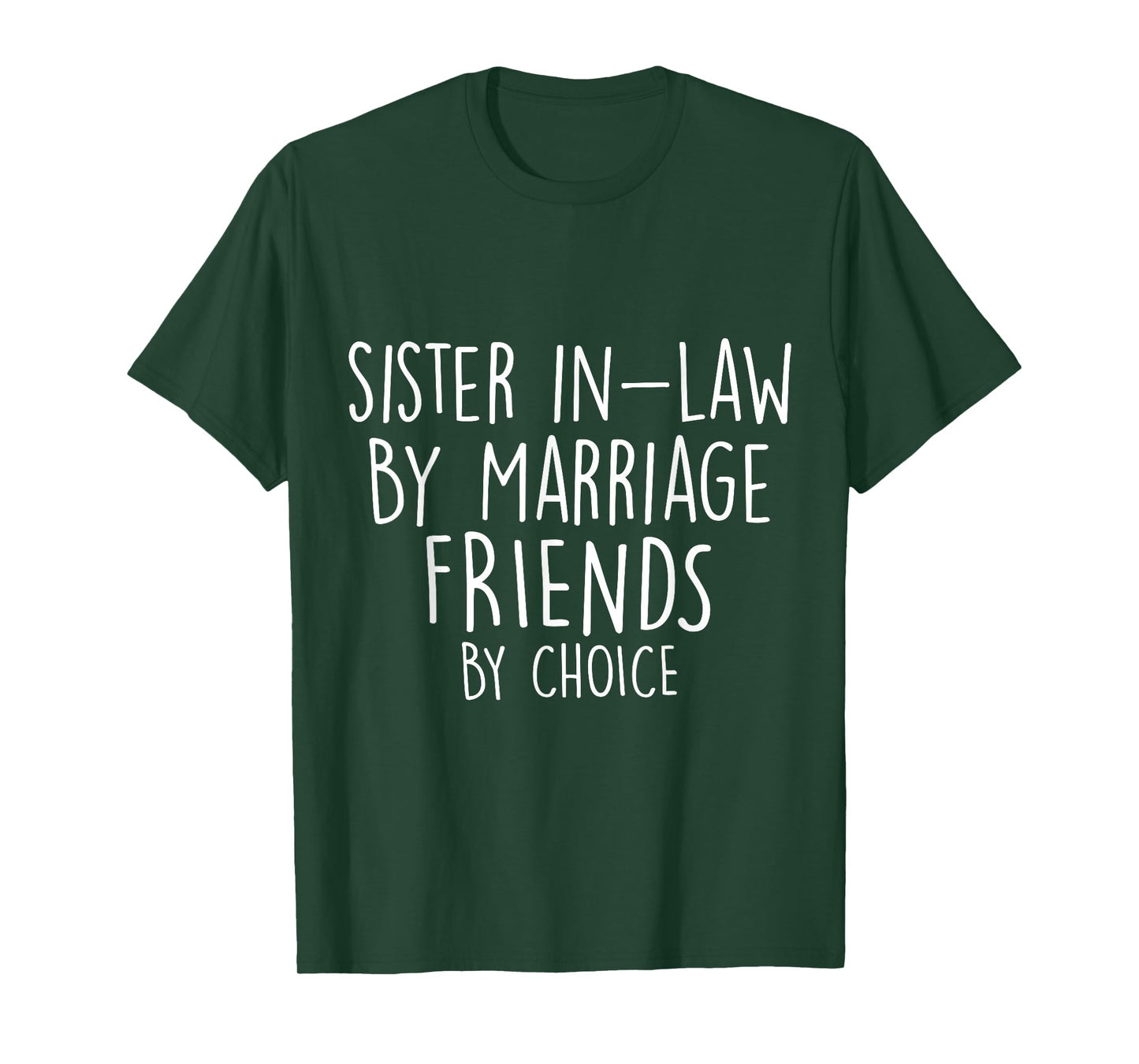 Funny Sister-In-Law By Marriage Friends Choice Gifts T-Shirt
