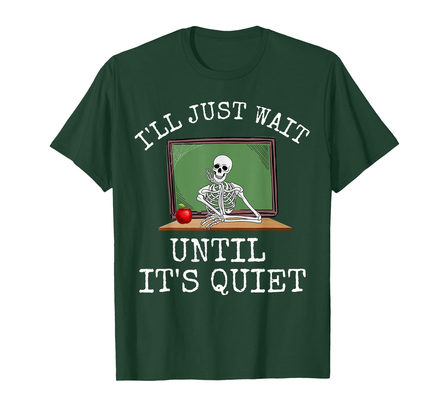 Funny Saying I'll Just Wait Until It's Quiet Women Men Joke T-Shirt