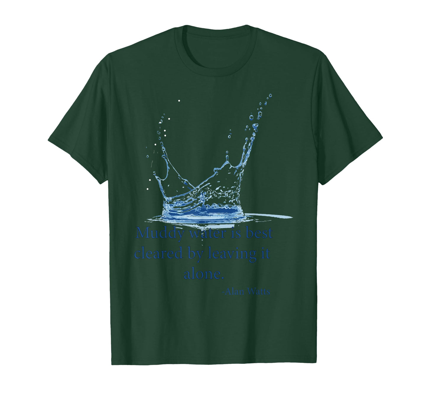 Muddy water is best cleared by leaving it alone. Alan Watts T-Shirt