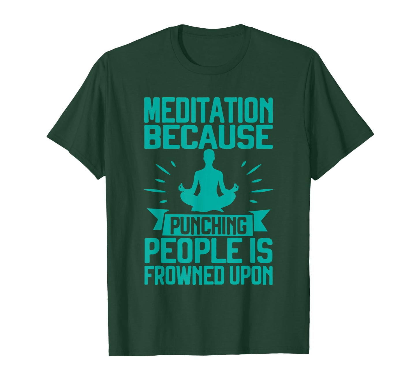 Meditation Because Punching People Frowned Upon Meditation T-Shirt