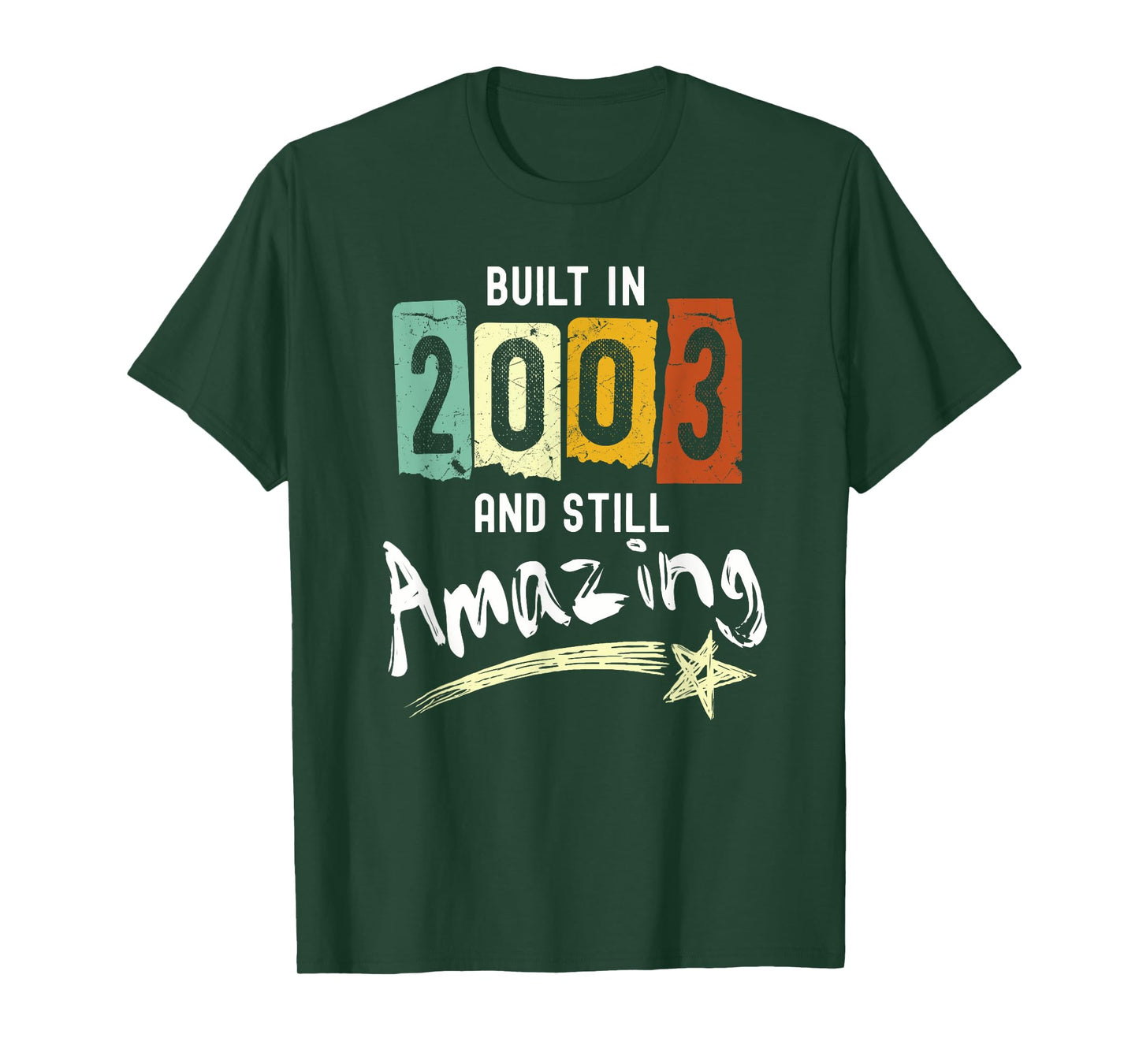 2003 Birth Year, Built In 2003 And Still Amazing Birthday T-Shirt