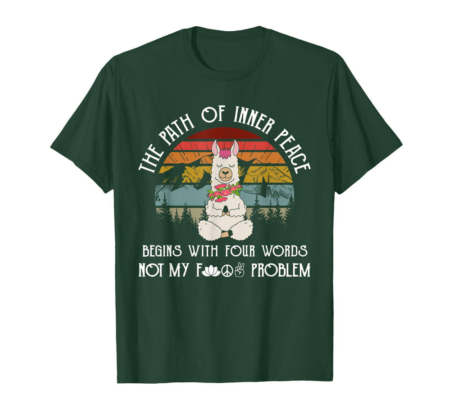 The Path To Inner Peace Begins With Four Words Funny T-Shirt