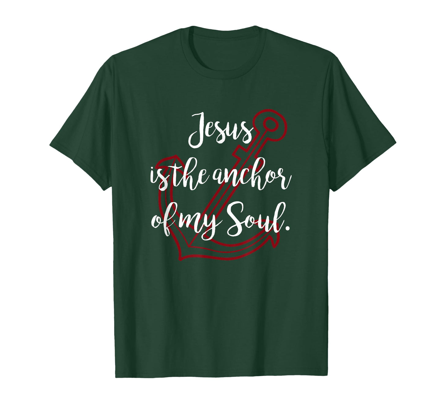 Jesus Is The Anchor Of My Soul Christian T Shirt T-Shirt