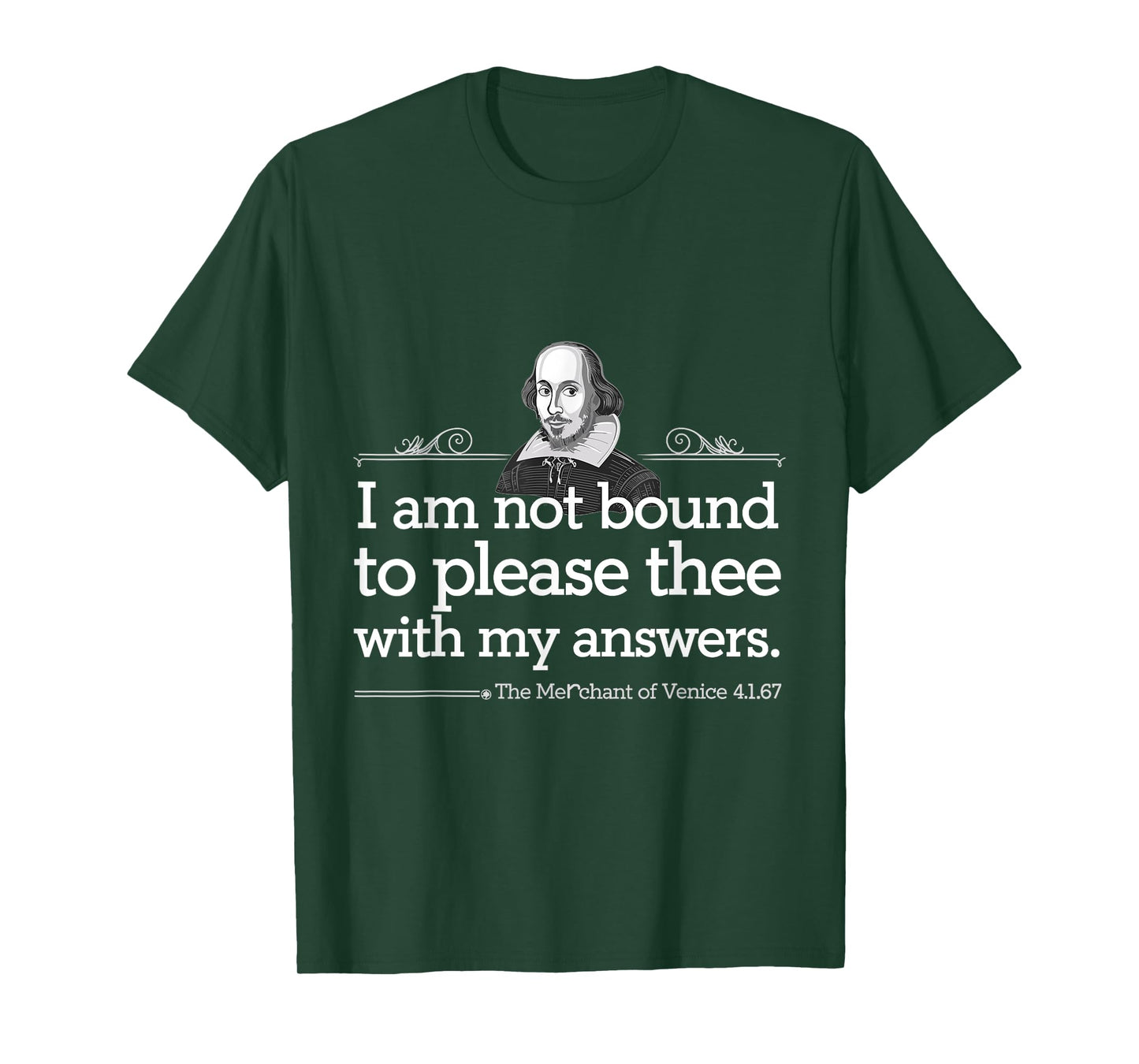 I Am Not Bound To Please Thee With My Answers Shakespeare T-Shirt