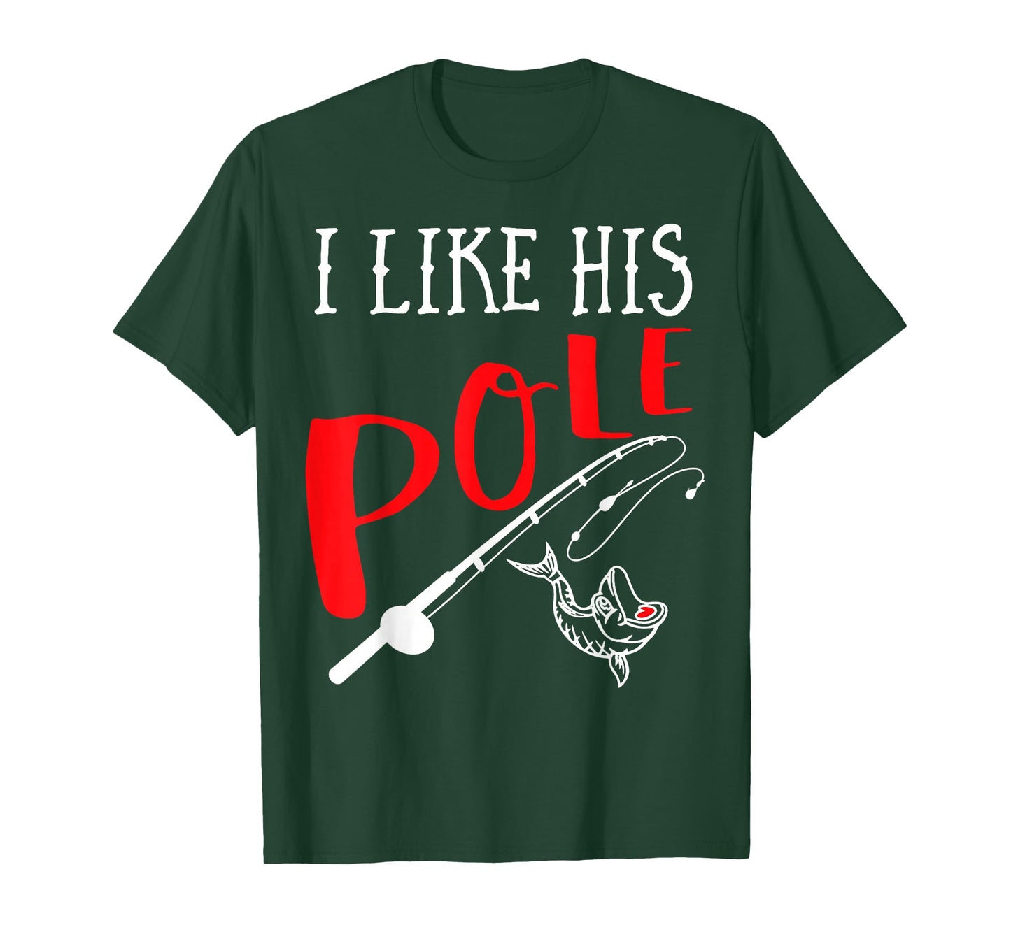 Funny Couple Gift Fishing I Like His Pole I Like Her Bobbers T-Shirt