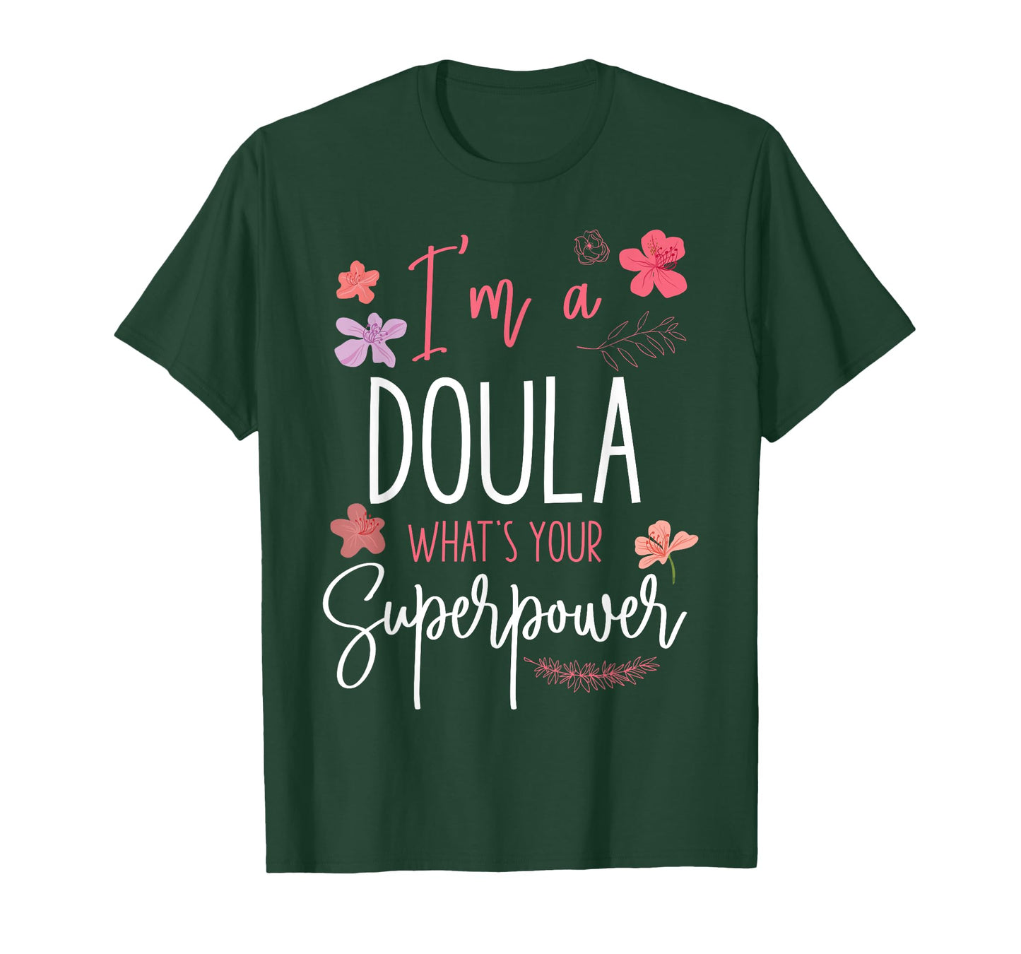 Doula Birth Worker I'm A Doula What's Your Superpower T-Shirt