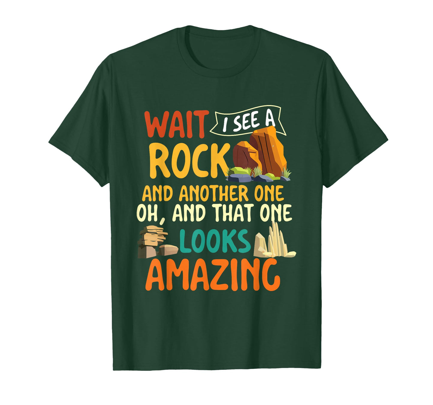 Wait I See A Rock - Rock Collector Geode Hunter Geology T-Shirt