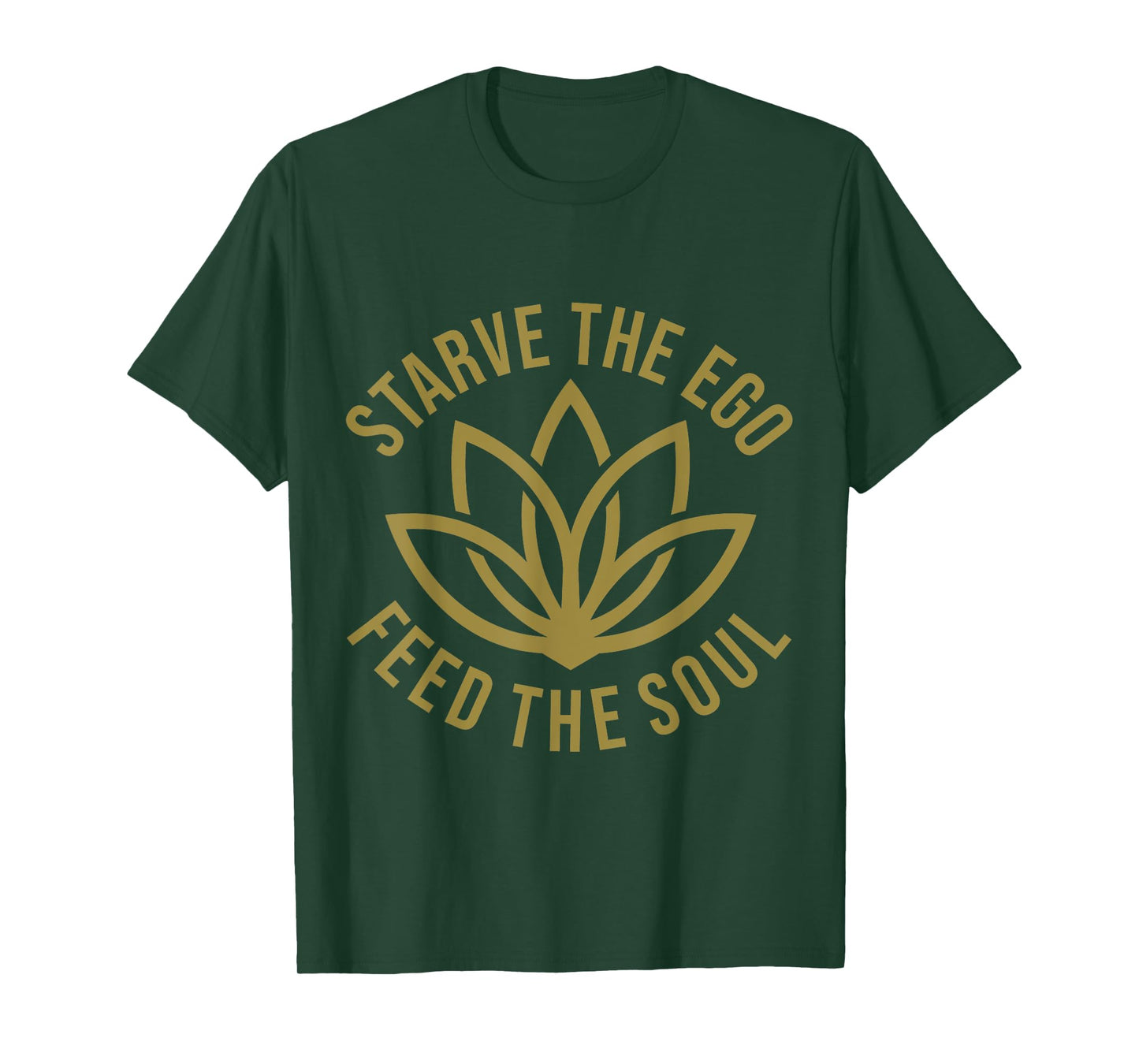 Starve The Ego Feed The Soul T-Shirt
