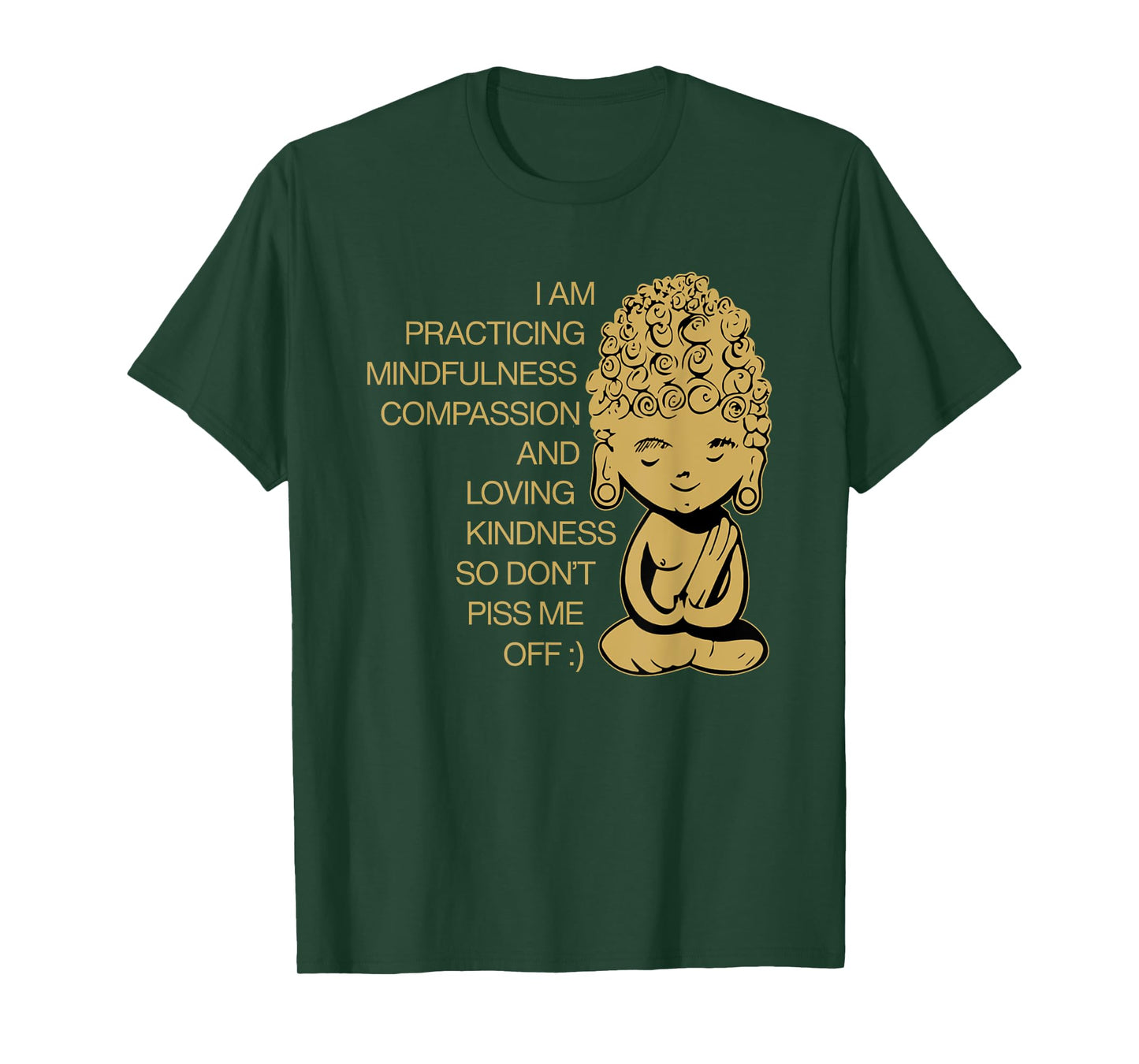 I Am Practicing Mindfulness Compassion Don't Piss Me Off T-Shirt