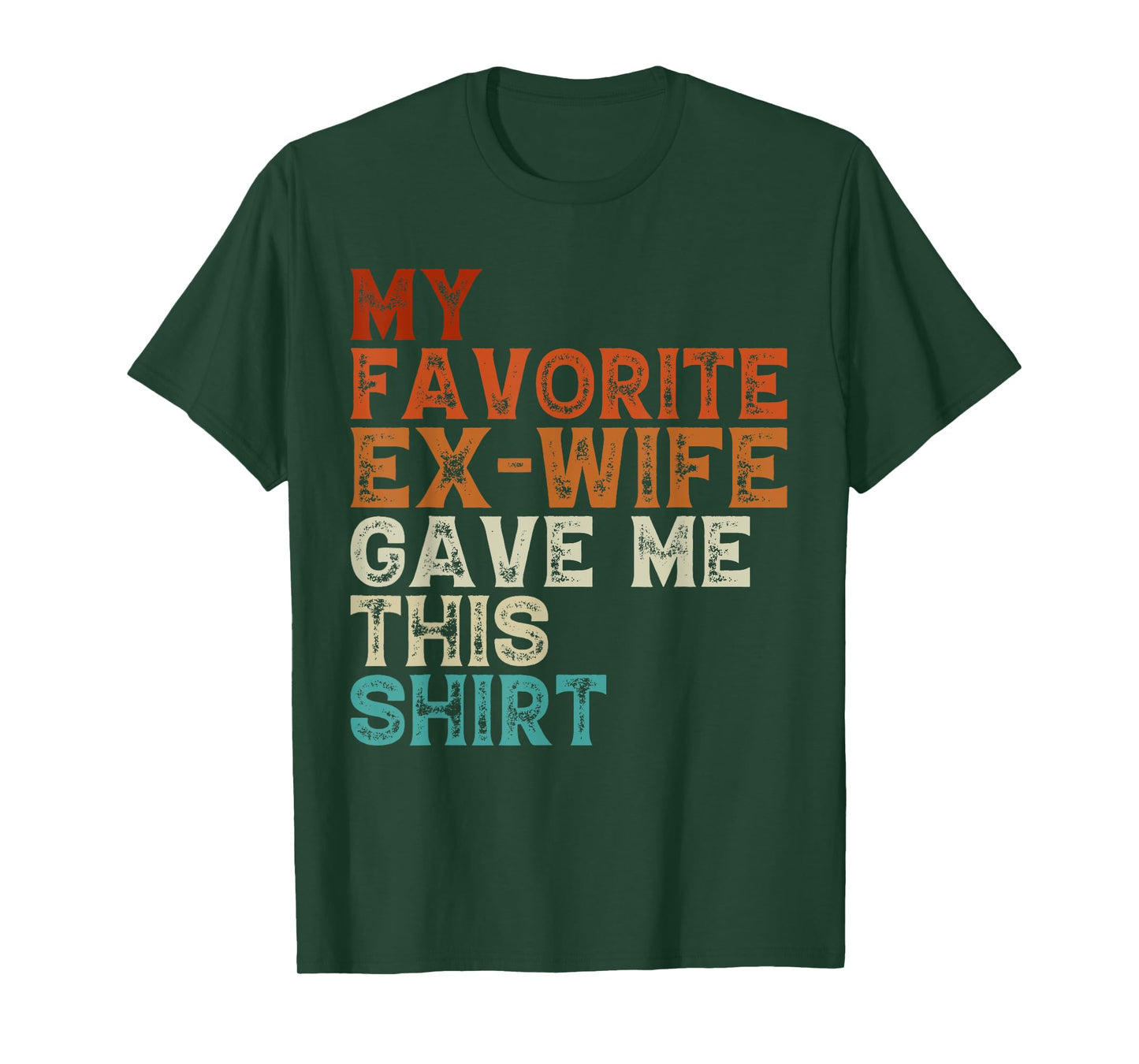 My Favorite Ex Wife Gave Me This Funny Ex Husband Christmas T-Shirt