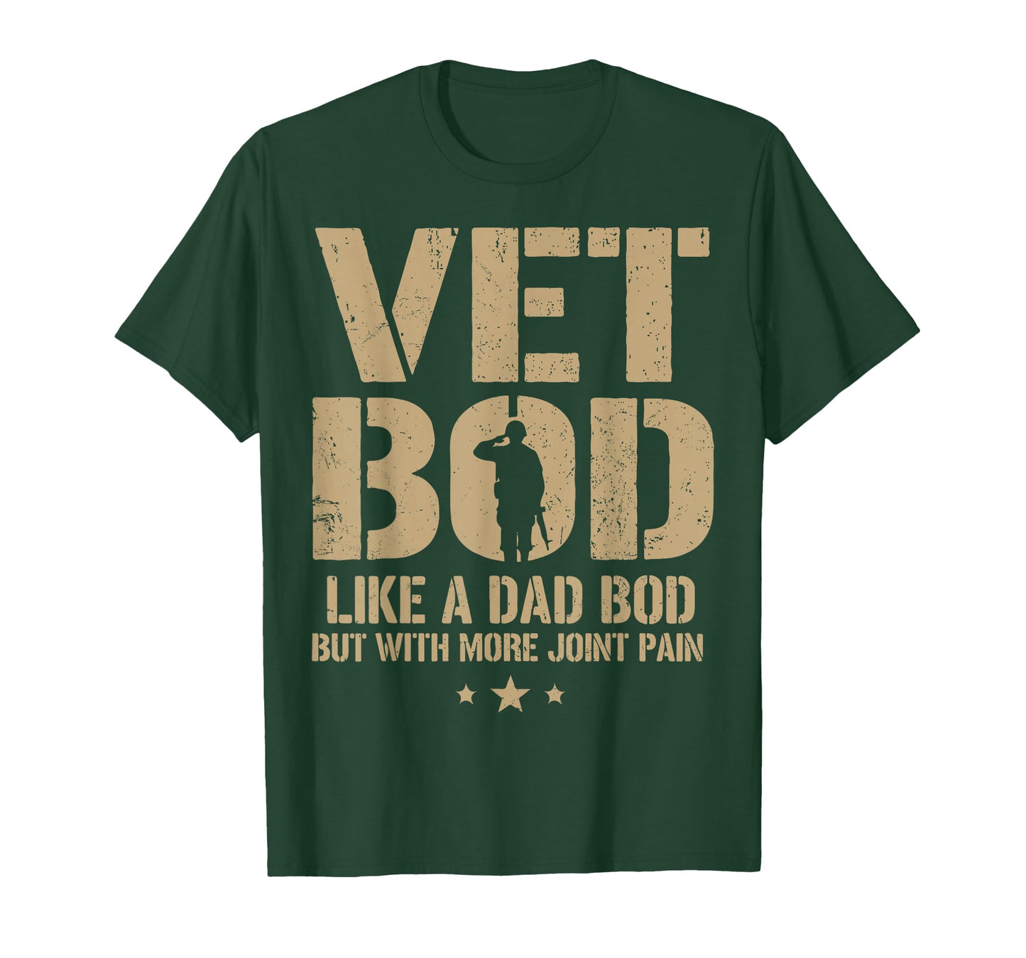 Vet BOD Like A Dad BOD But with More Joint Pain Military Vet T-Shirt