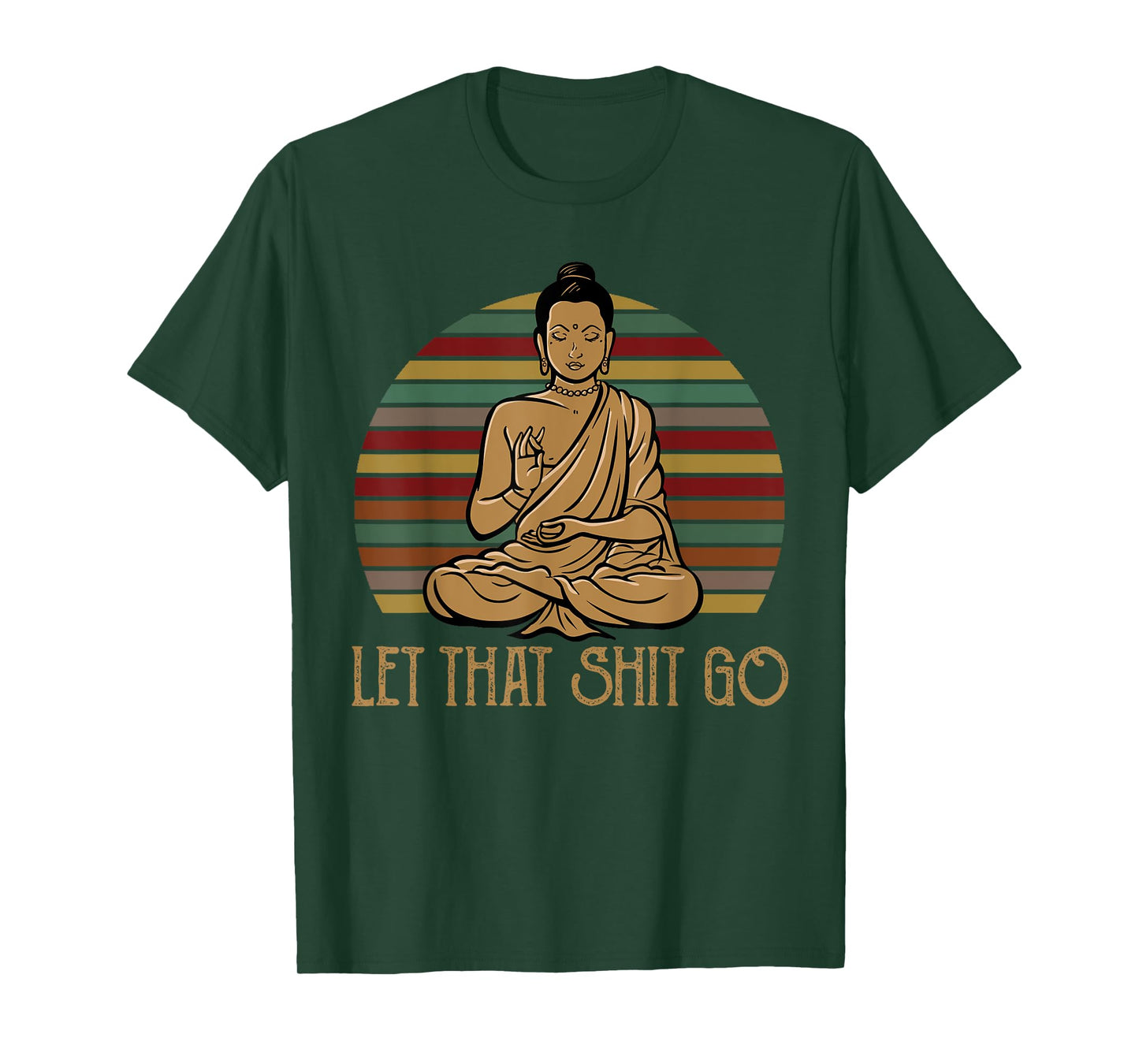 Let That Shit Go Buddha Meditation Gift Funny Retro T-Shirt