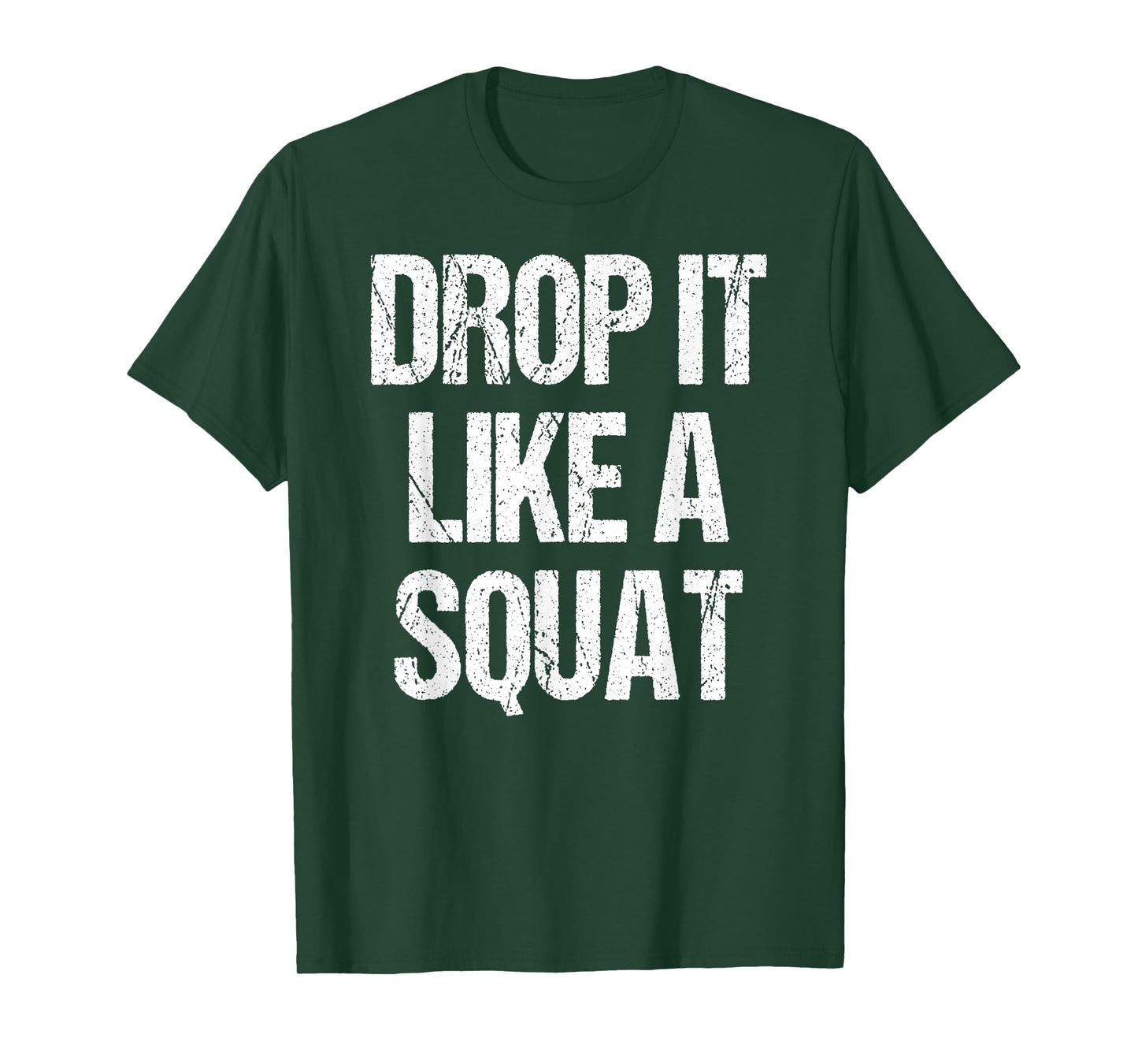 Drop It Like A Squat Work-out Gym Sport Gift Fitness Outfit T-Shirt