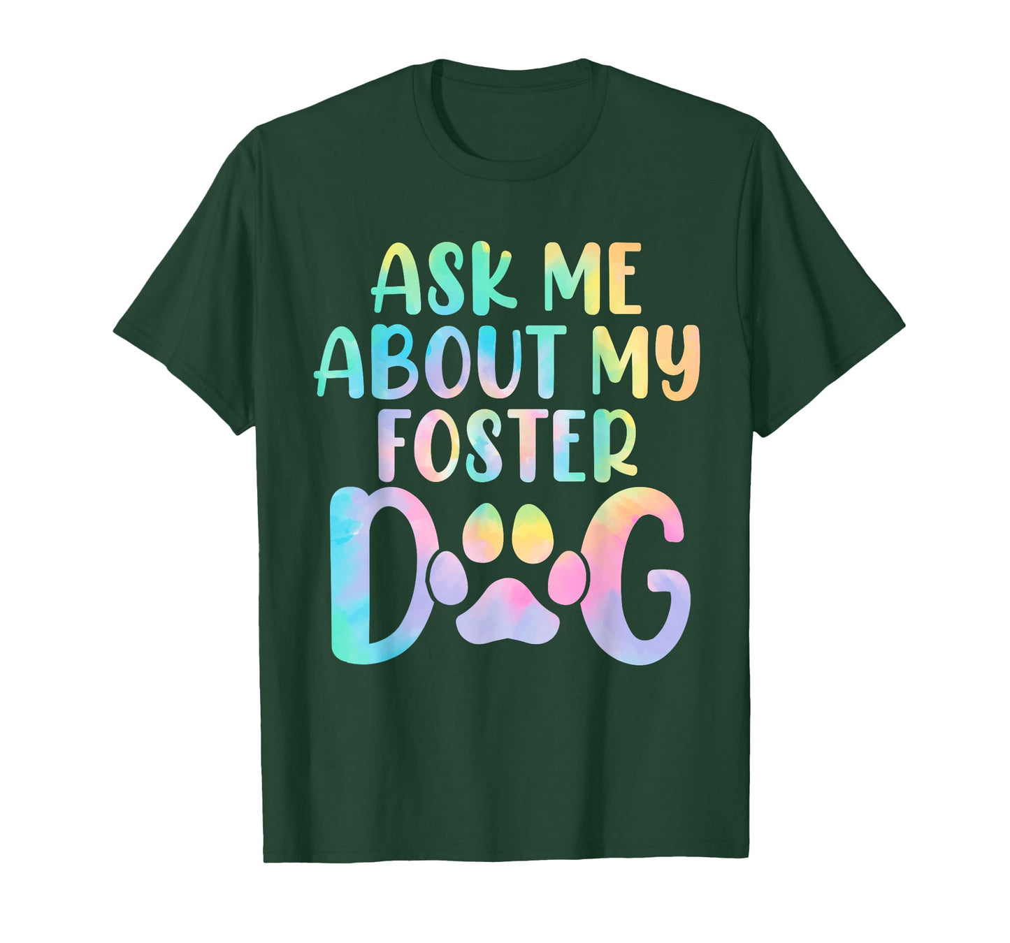 Ask Me About My Foster Dog Tie Dye Canine Animal Advocate T-Shirt for Men Women Kids