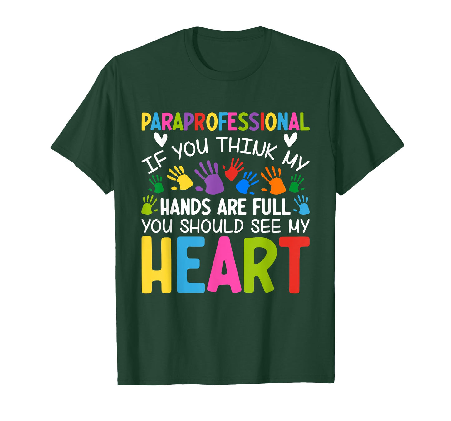 Paraprofessional - If You Think My Hands Full See My Heart T-Shirt