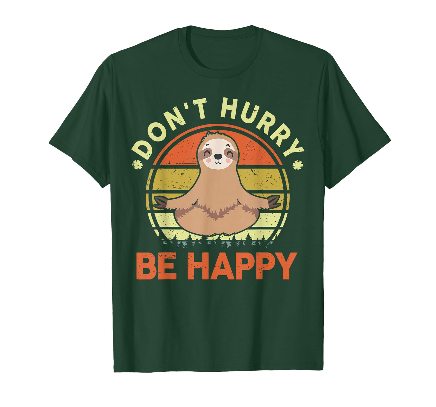 Dont Hurry Be Happy Sloth Yoga Men Women Funny Sloth T-Shirt