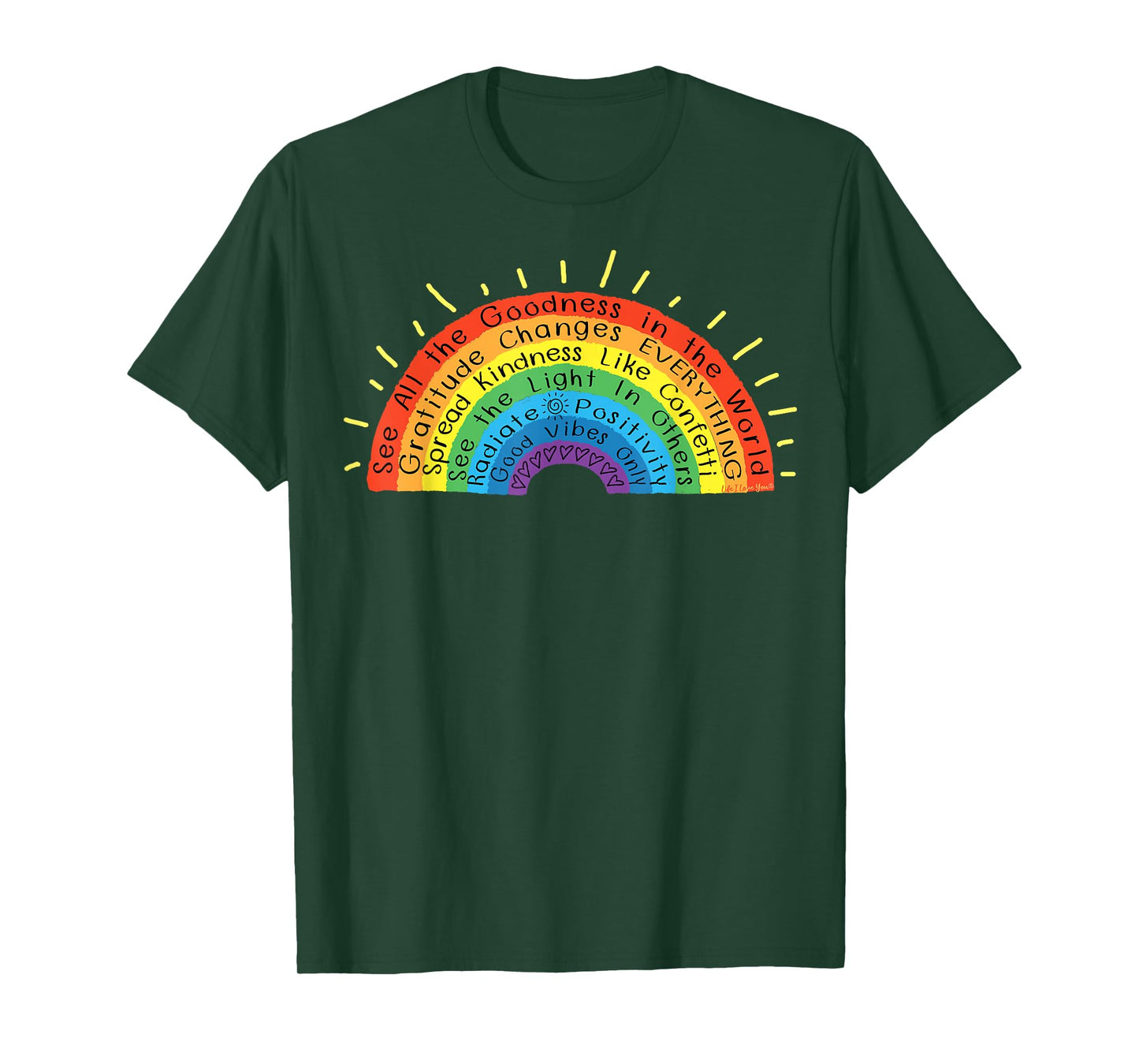 Goodness Kindness Gratitude Good Life Rainbow - Uplifting T-Shirt