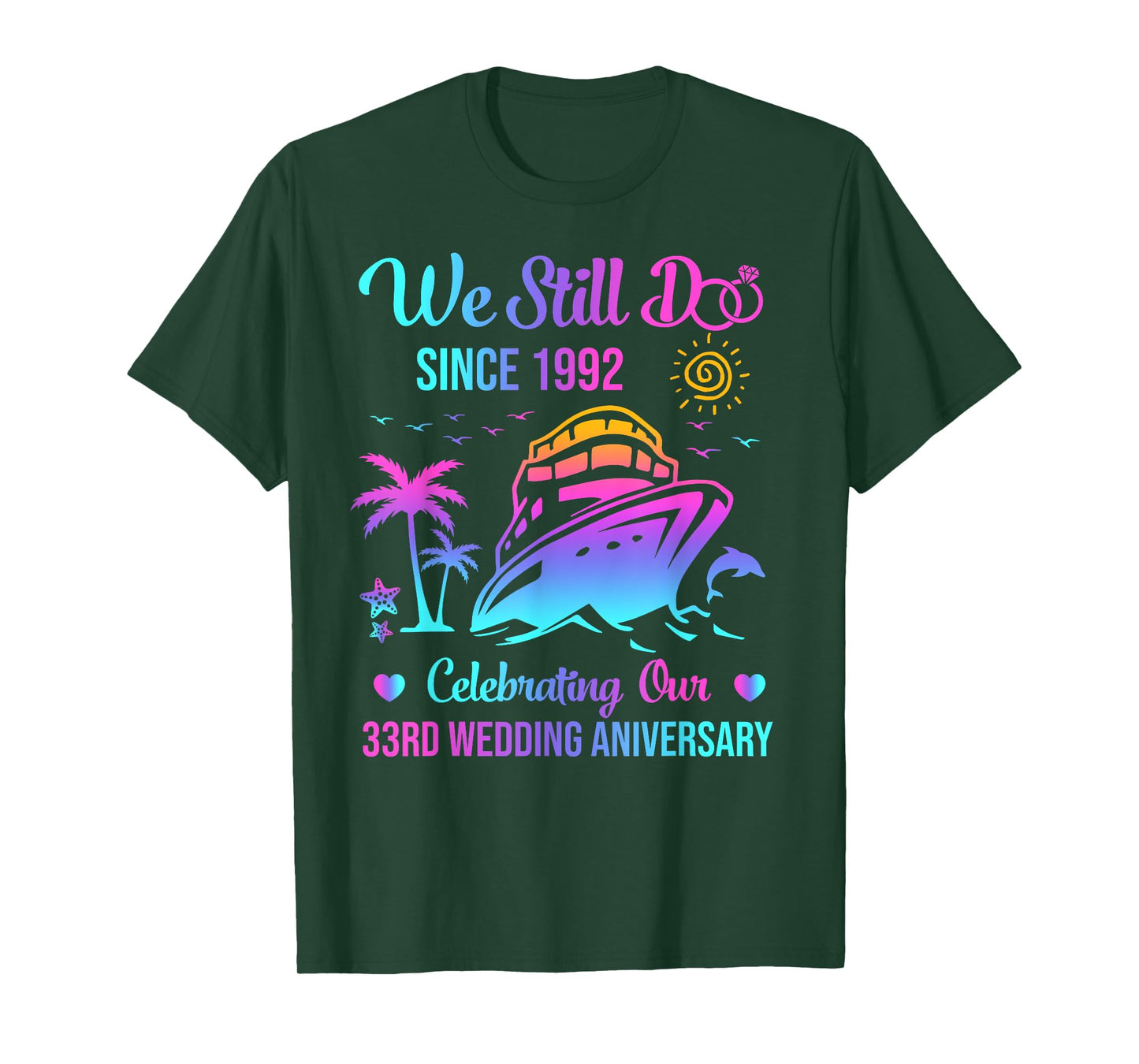 We Still Do 33rd Wedding Anniversary 33 Years Married Cruise T-Shirt