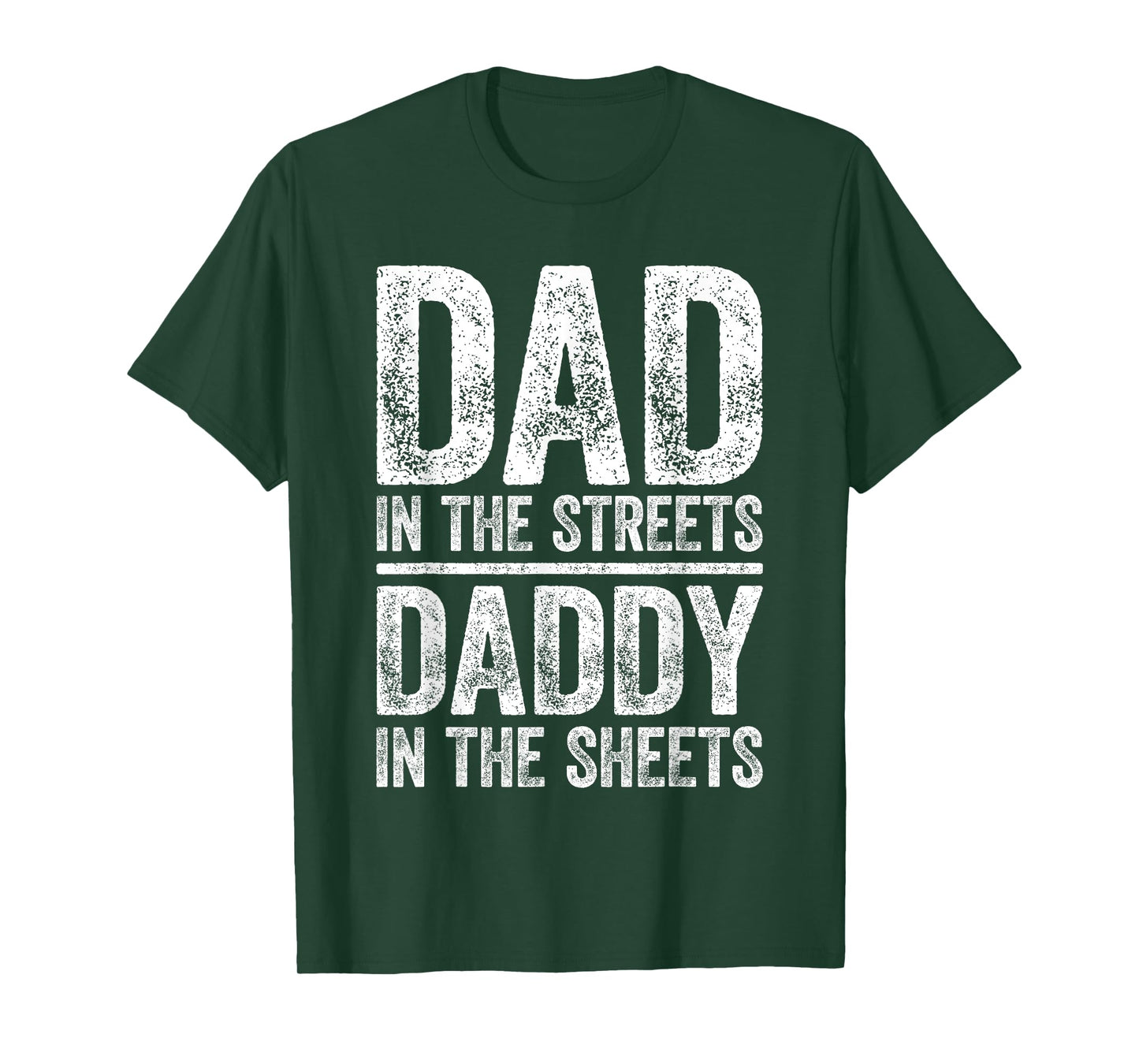 Dad In The Streets Daddy In The Sheets Shirt Men Fathers Day T-Shirt