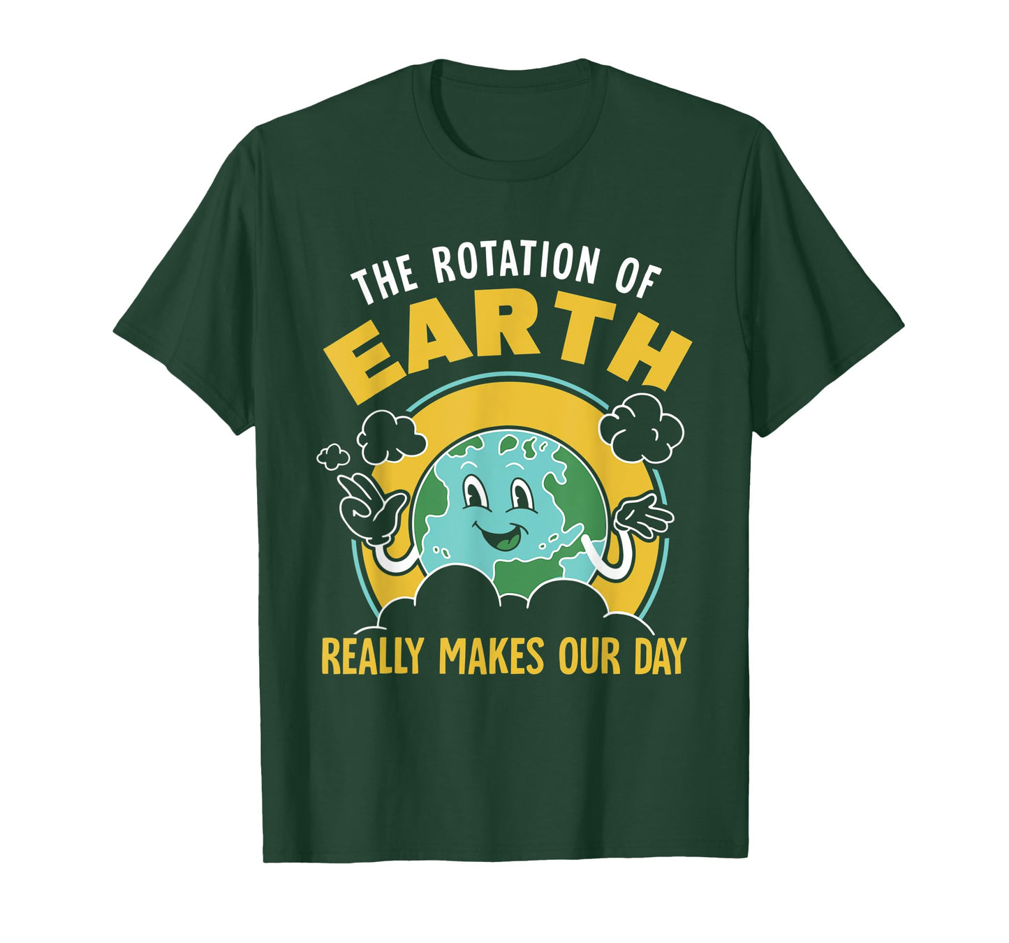 The Rotation Of Earth Really Makes Our Day Science Teacher T-Shirt