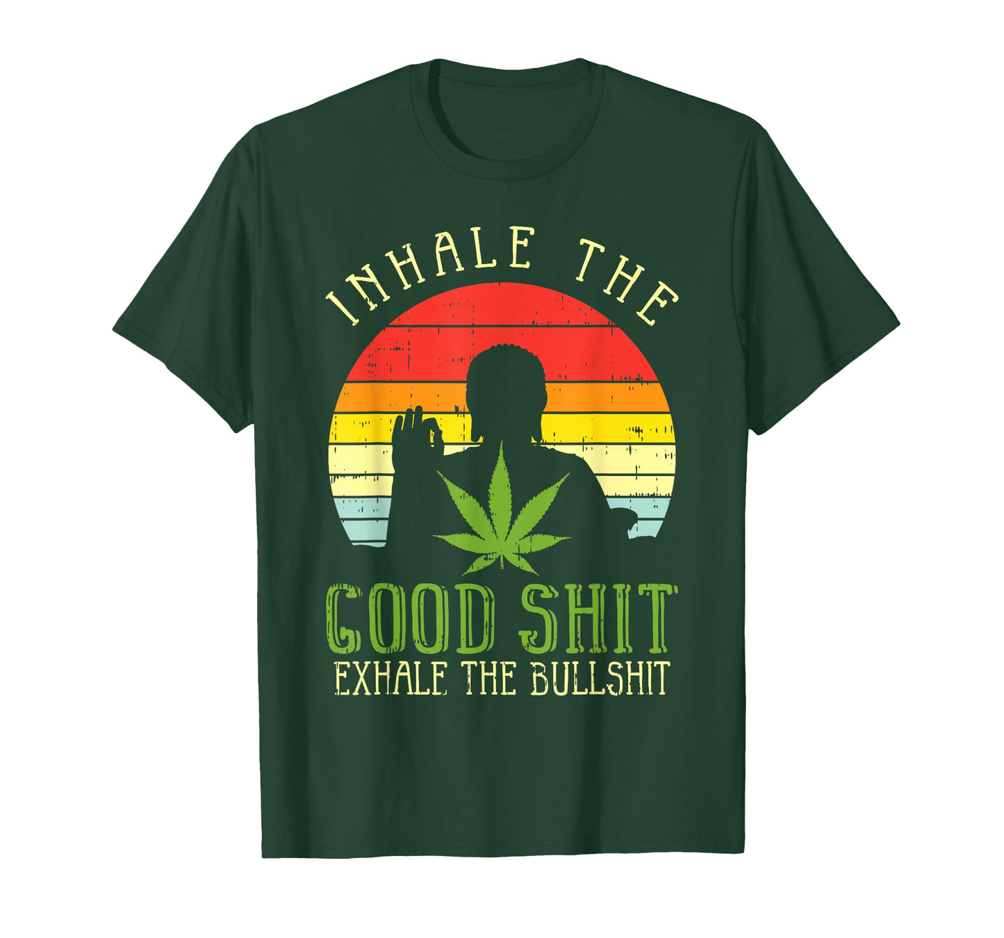 Inhale Good Shit Exhale Bullshit Weed Cannabis Yoga 420 Gift T-Shirt