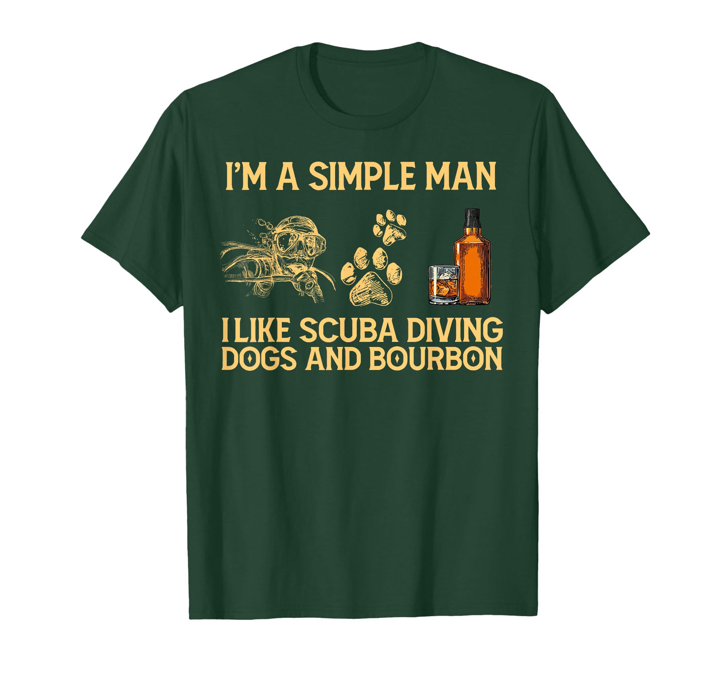 I'm a simple man i like scuba diving dogs and bourbon T-Shirt