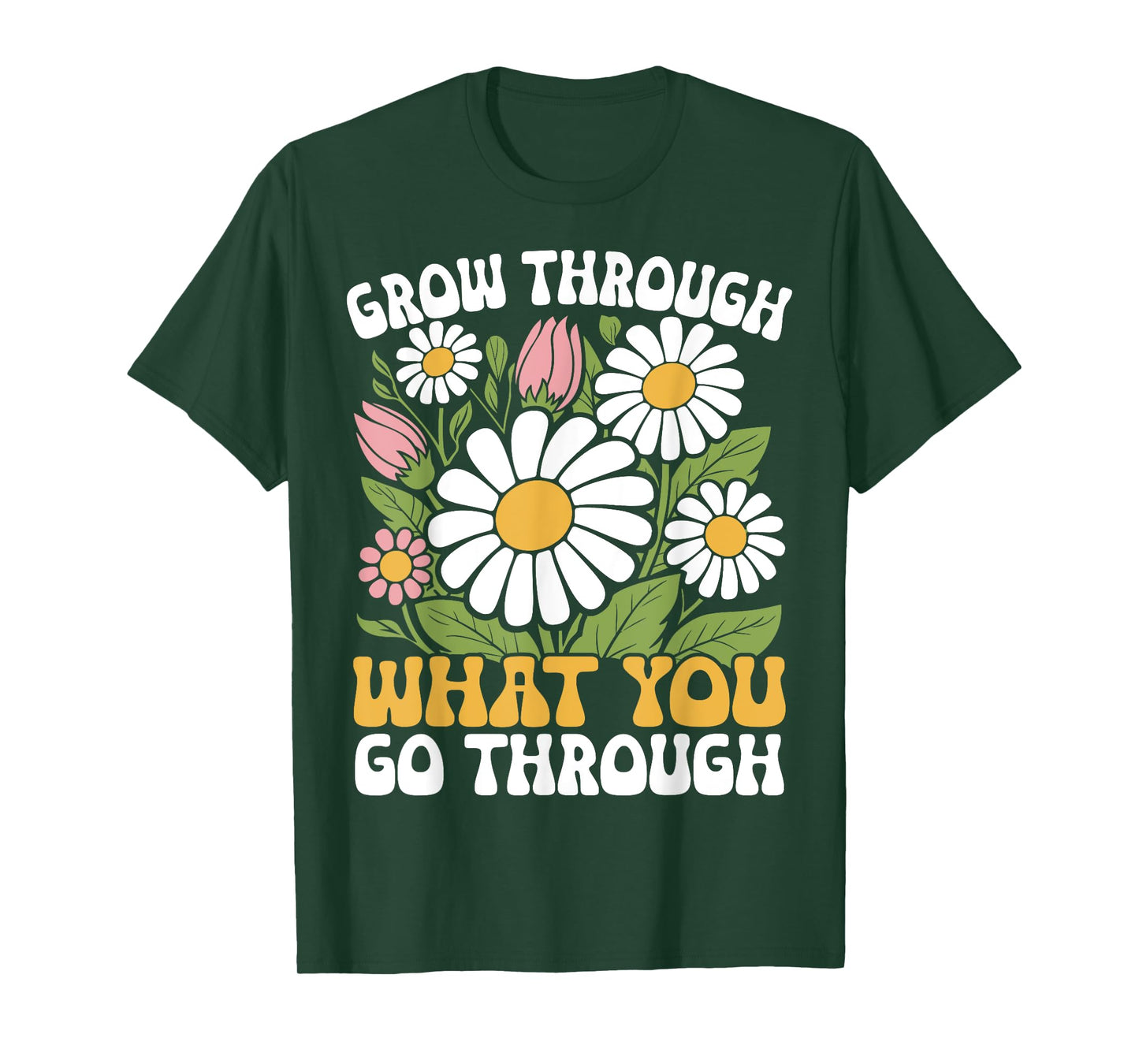 Grow Through What You Go Through Motivational Positive T-Shirt