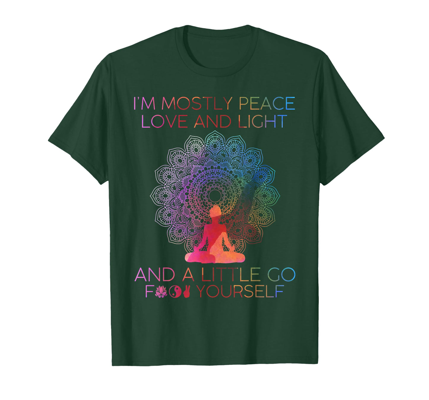 Womens I'm Mostly Peace Love And Light & A Little Go Yoga T-Shirt
