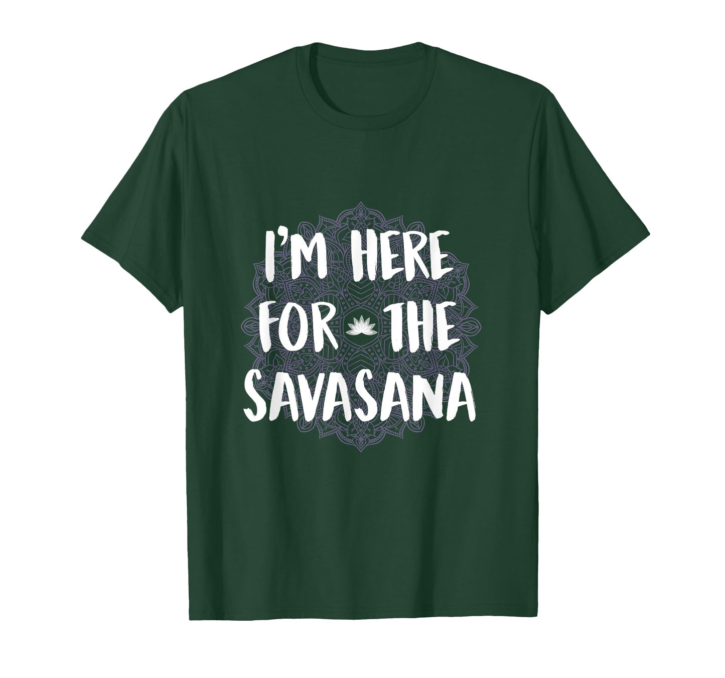 I'm Here For The Savasana Funny Yoga Meditation Shirt T-Shirt