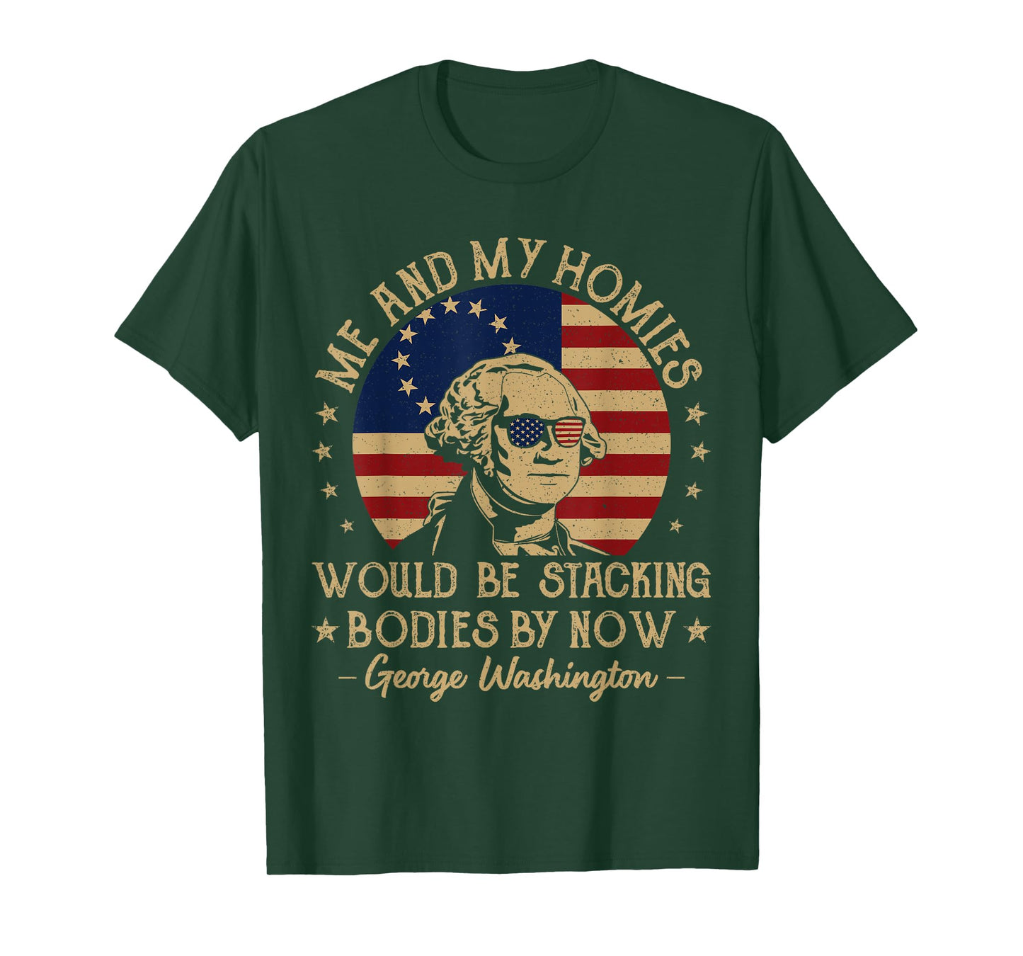 Me And My Homies Would Be Stacking Bodies By Now Vintage T-Shirt