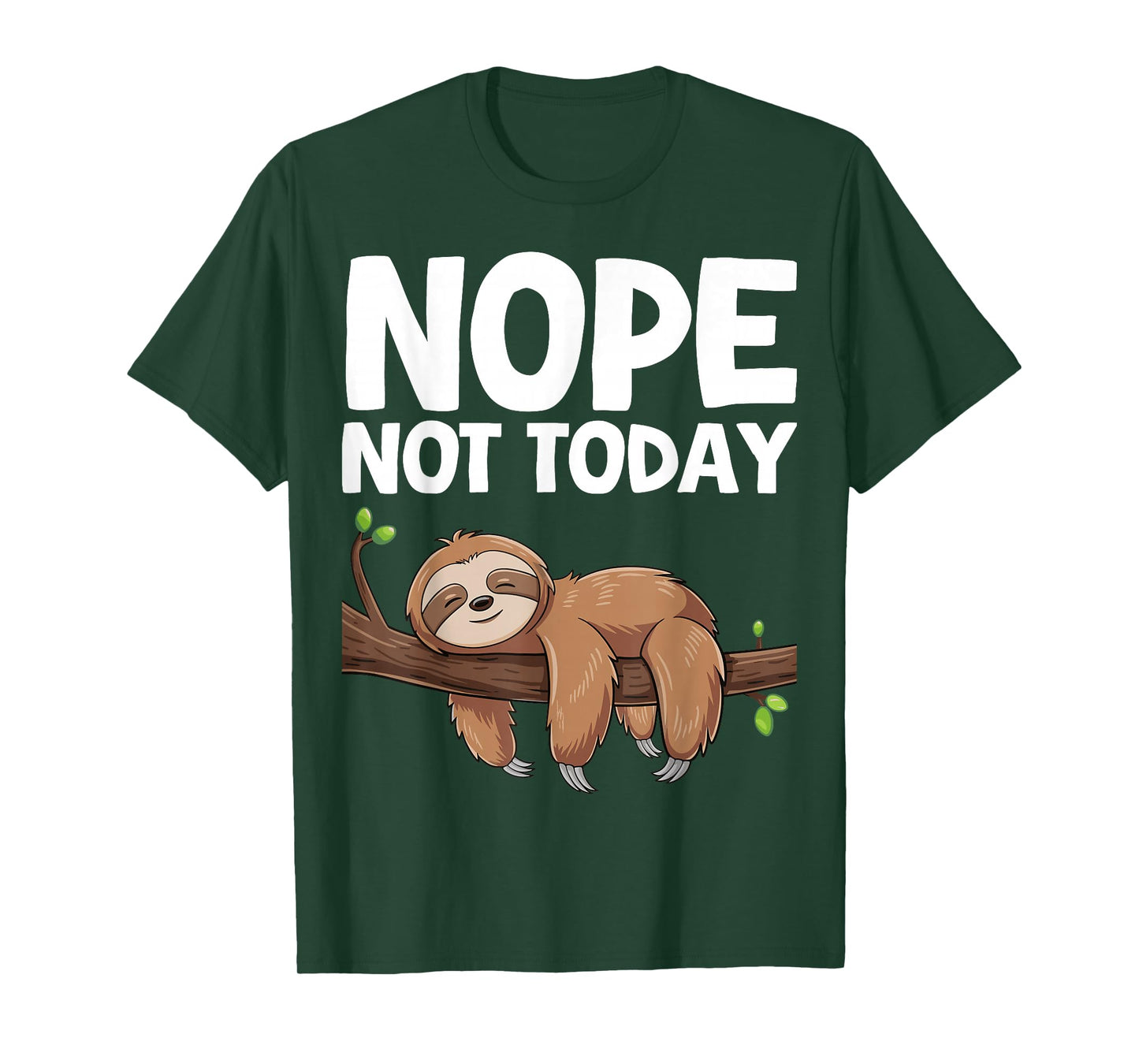 Nope Not Today Sloth T-Shirt