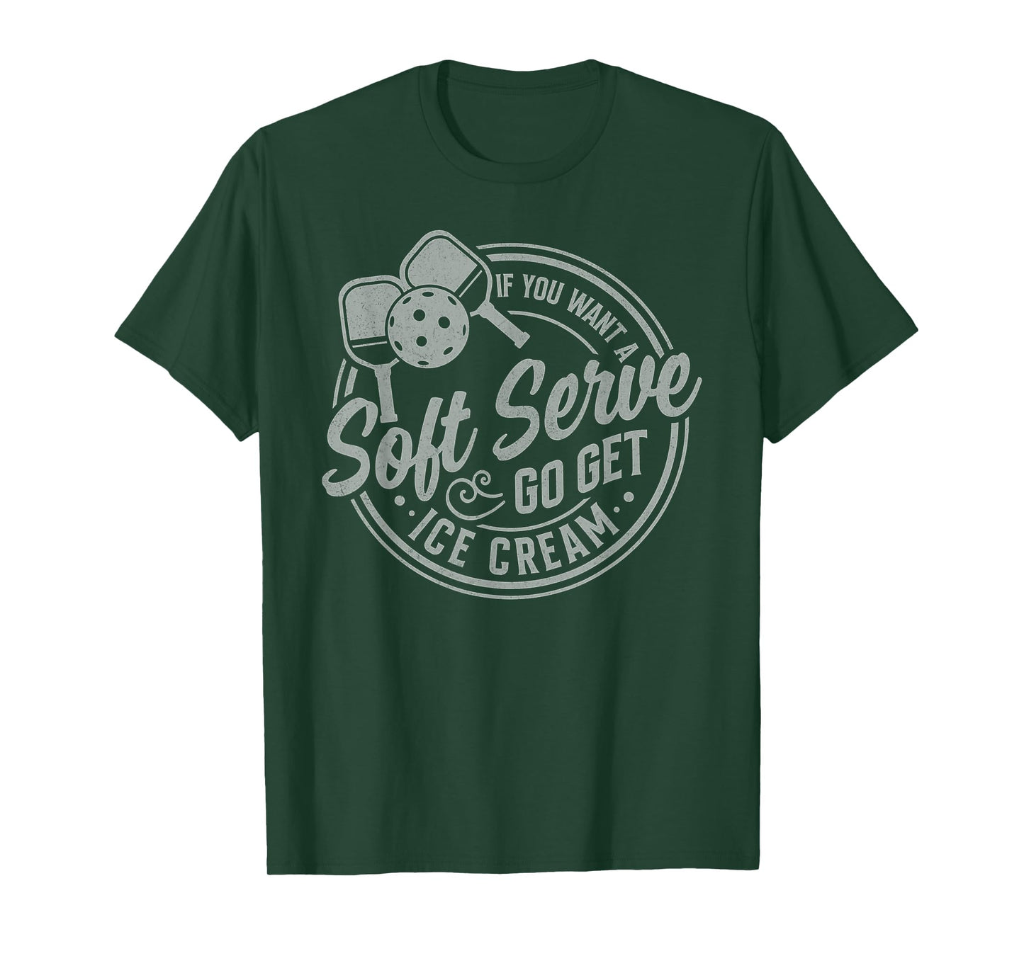 If You Want A Soft Serve Go Get Ice Cream Pickleball Players T-Shirt