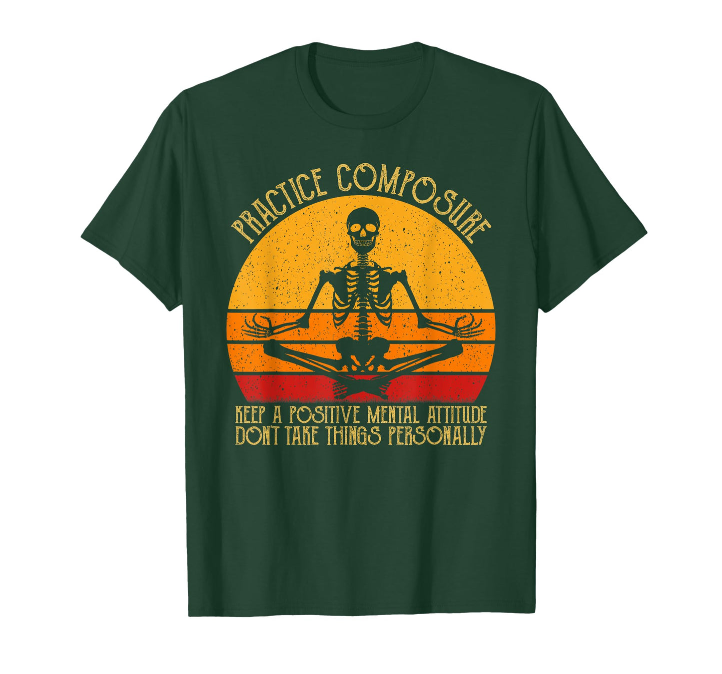 Practice Composure Keep A Positive Mental Attitude Skeleton T-Shirt