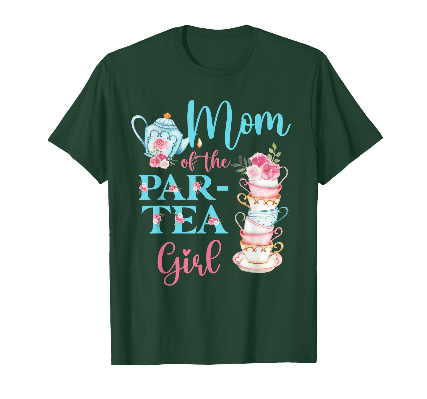 Mom Of The Par-Tea Girl Floral Tea Party Birthday Family T-Shirt