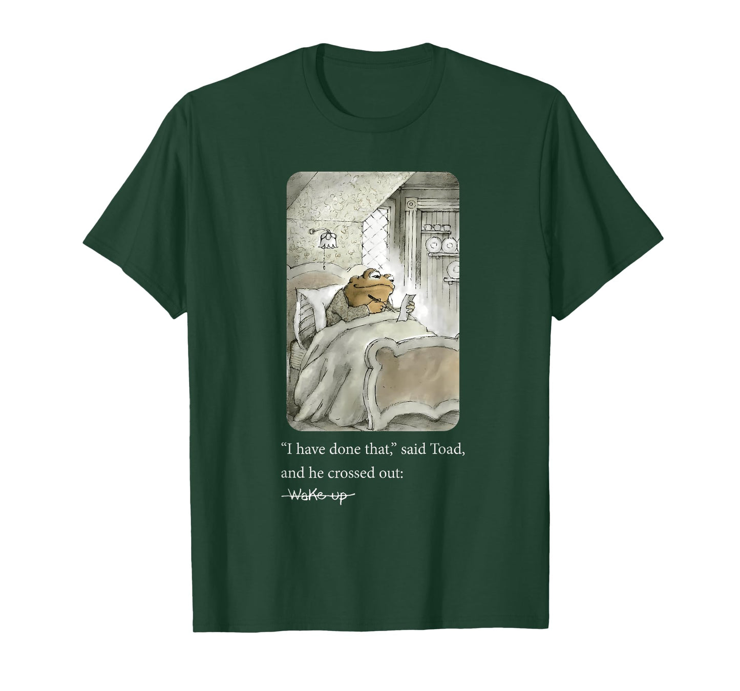I Have Done That Said Toad And He Crossed Out Wake Up T-Shirt