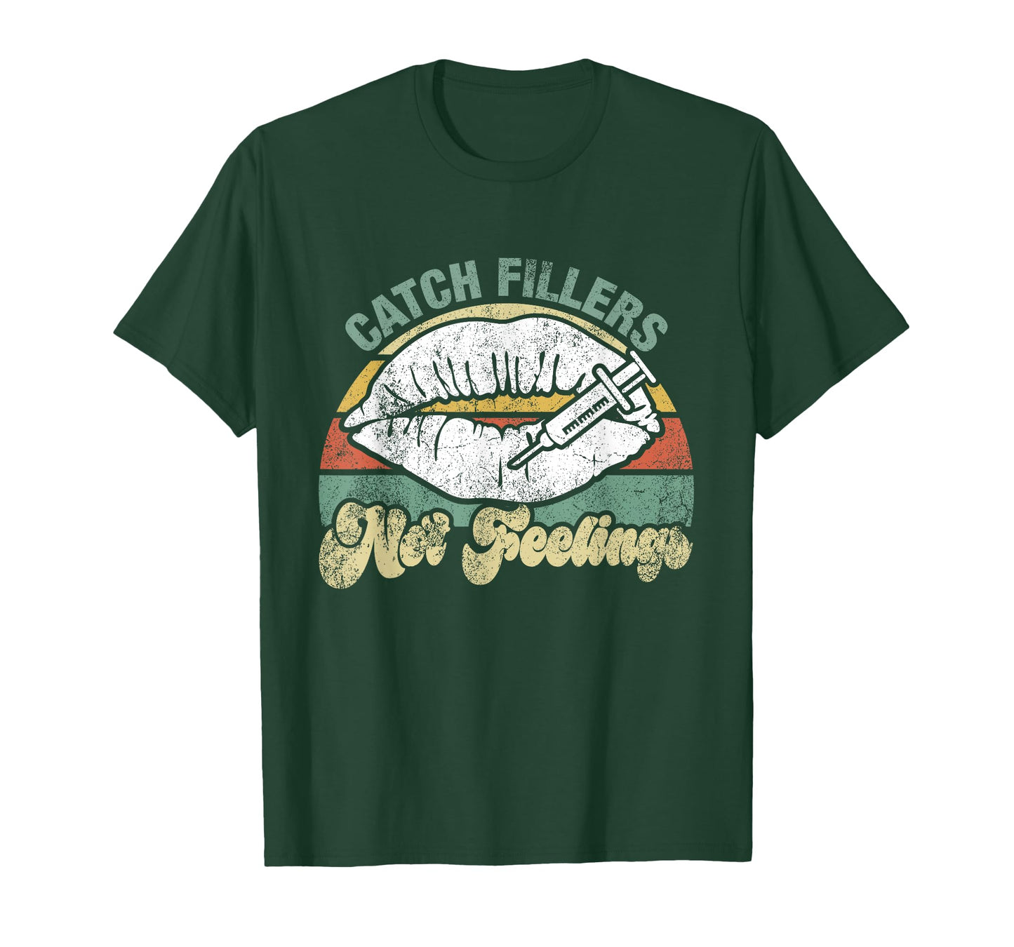 Vintage Catch Fillers Not Feelings Lip Filler Nurse Injector T-Shirt