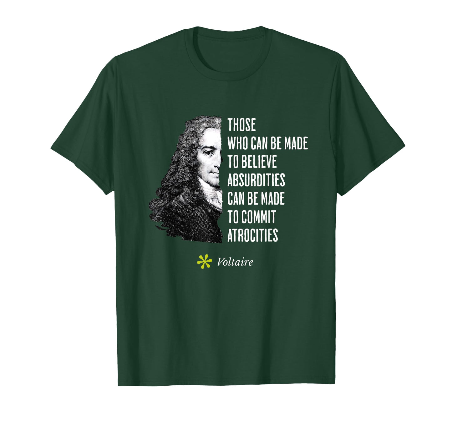 Voltaire Quote Absurdities and Atrocities Philosophy T-Shirt