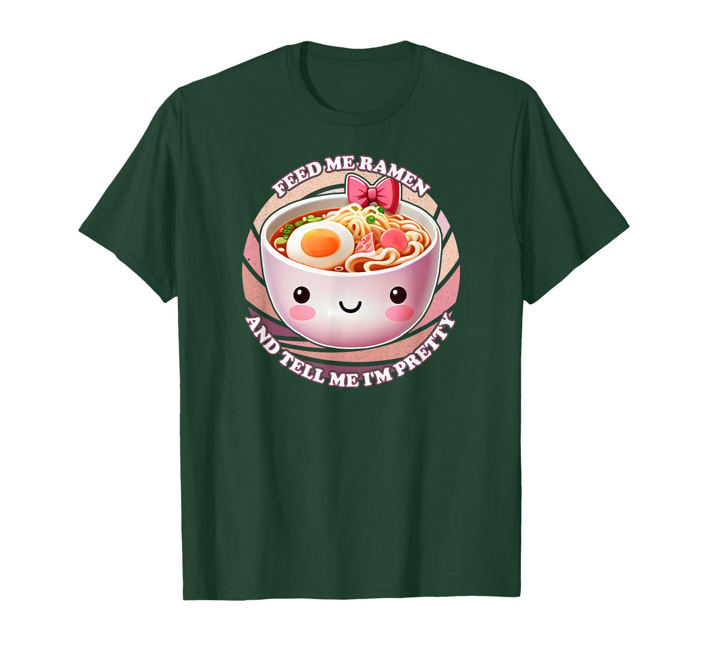 Feed Me Ramen And Tell Me I'm Pretty T-Shirt