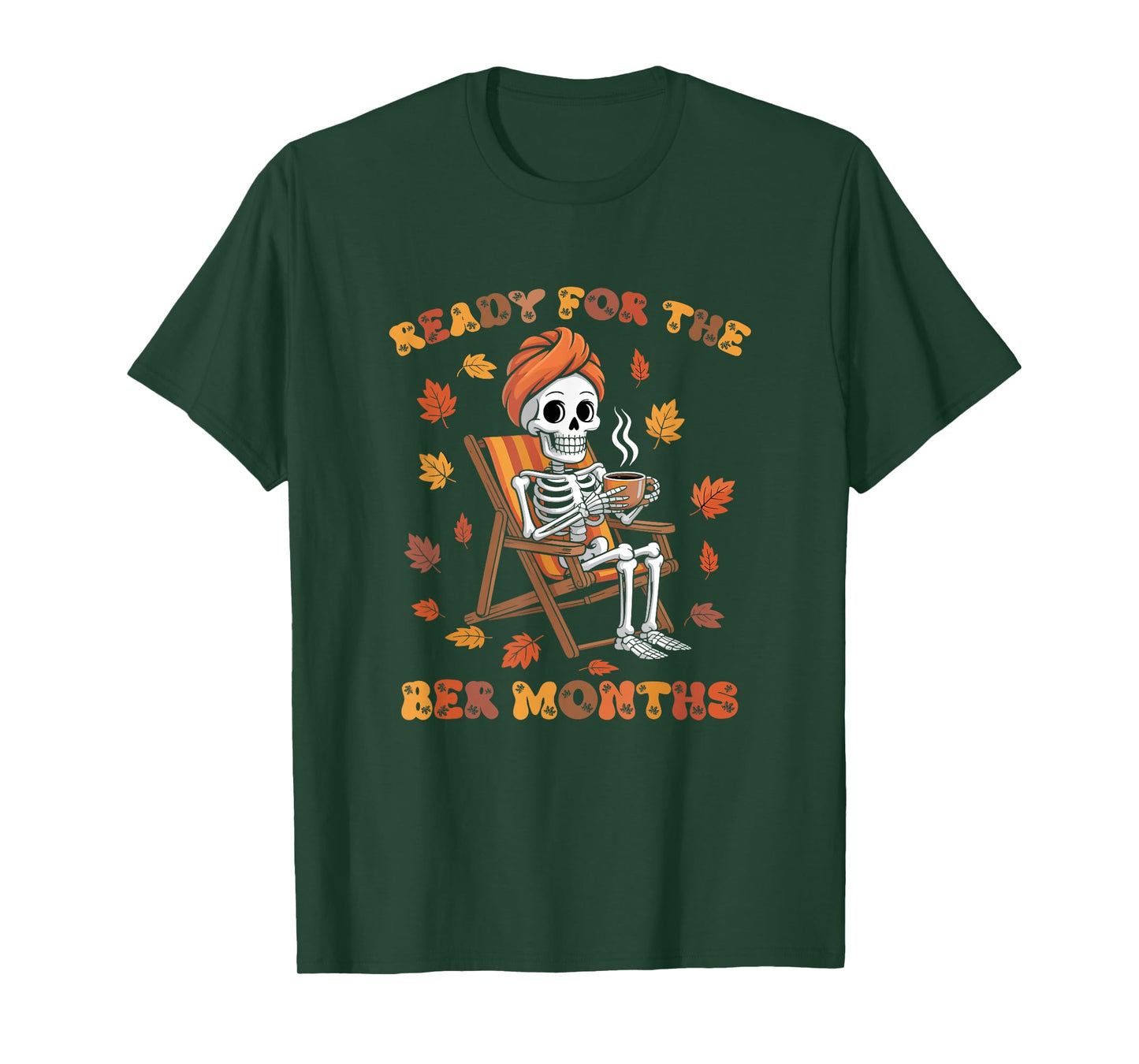 Ready for The BER Months Funny Skeleton Autumn T-Shirt