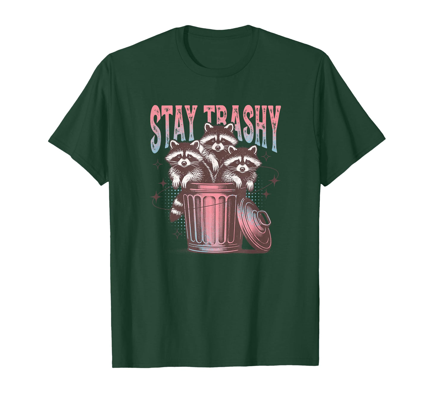 Stay Trashy Raccoon T-Shirt